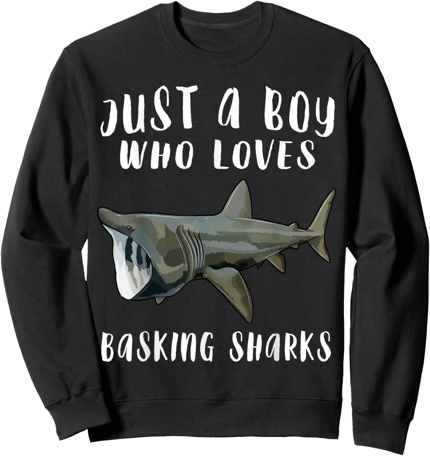 Im Just A Boy Who Loves Basking Shark Lover Gift Sweatshirt - Sweatshirt | Black