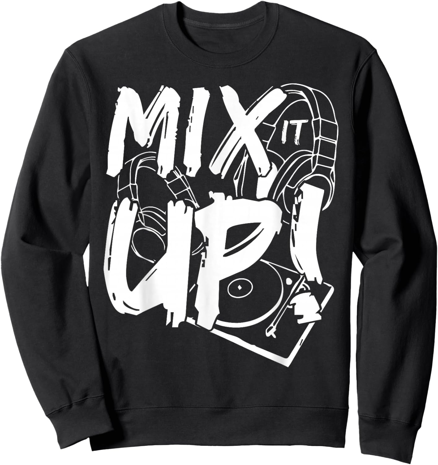 Mix it up! Disc DJ Headphone Music Gift Fun Sweatshirt - Sweatshirt | Black