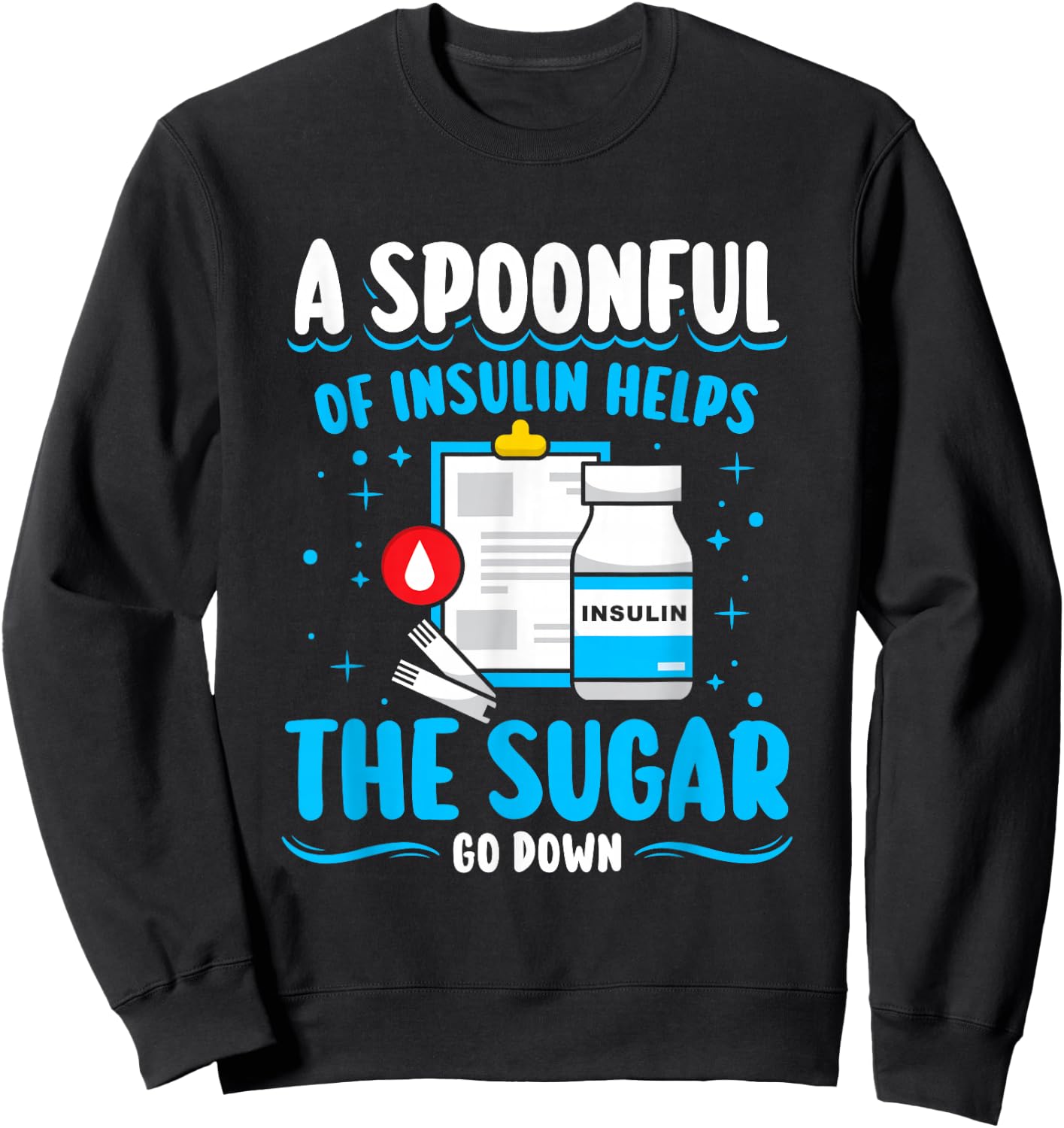 A spoonful of insulin helps - Type 1 Diabetes Sweatshirt - Sweatshirt | Black