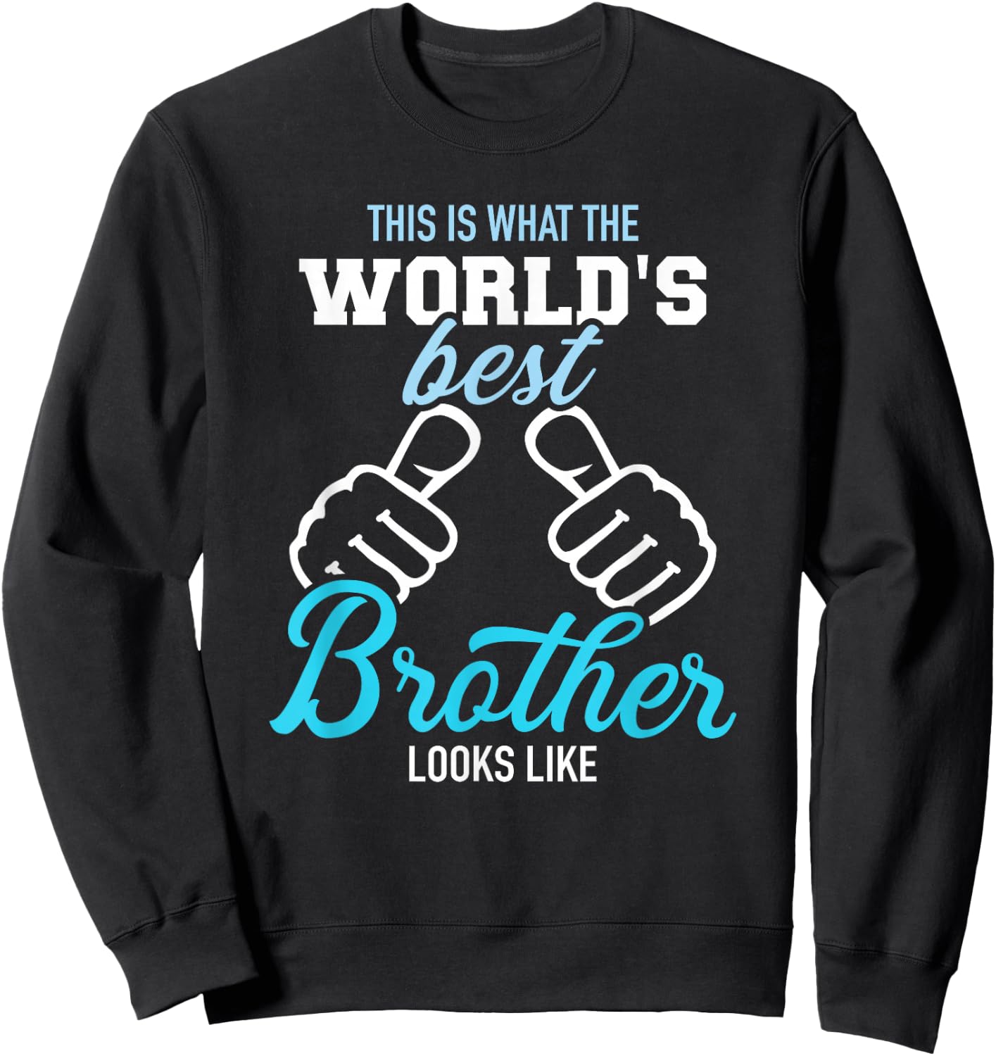 This is What The World's Best Brother Looks Like Small Sweatshirt - Sweatshirt | Black