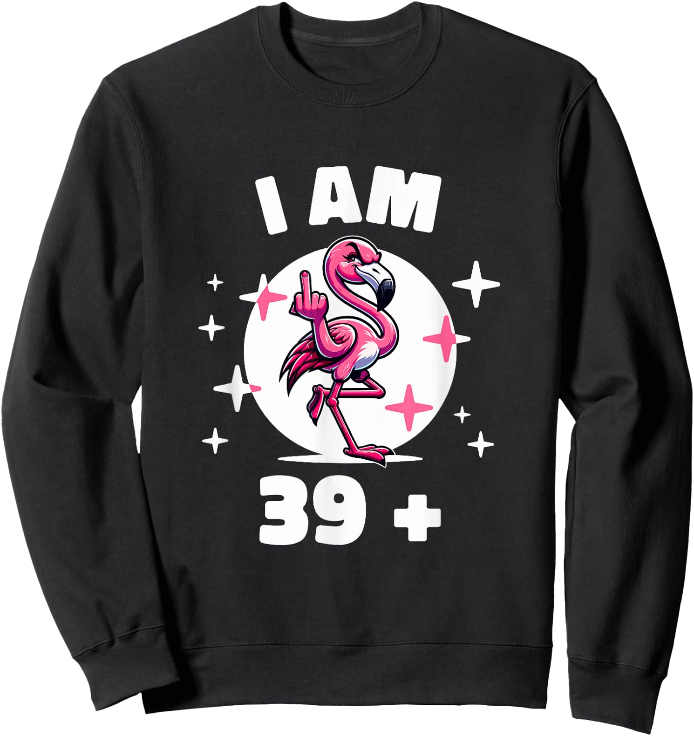 I'm 39 plus Flamingo Middle Finger Sweatshirt - Sweatshirt | Black
