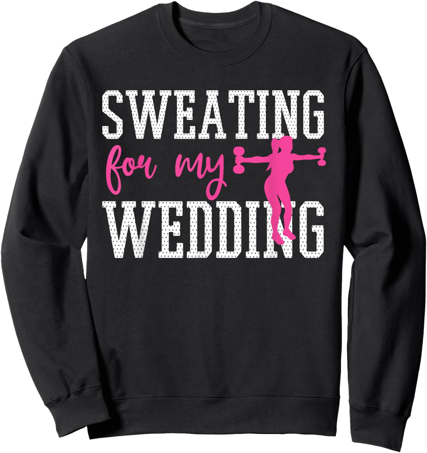 Bride Workout Sweating For My Wedding Sweatshirt - Sweatshirt | Black