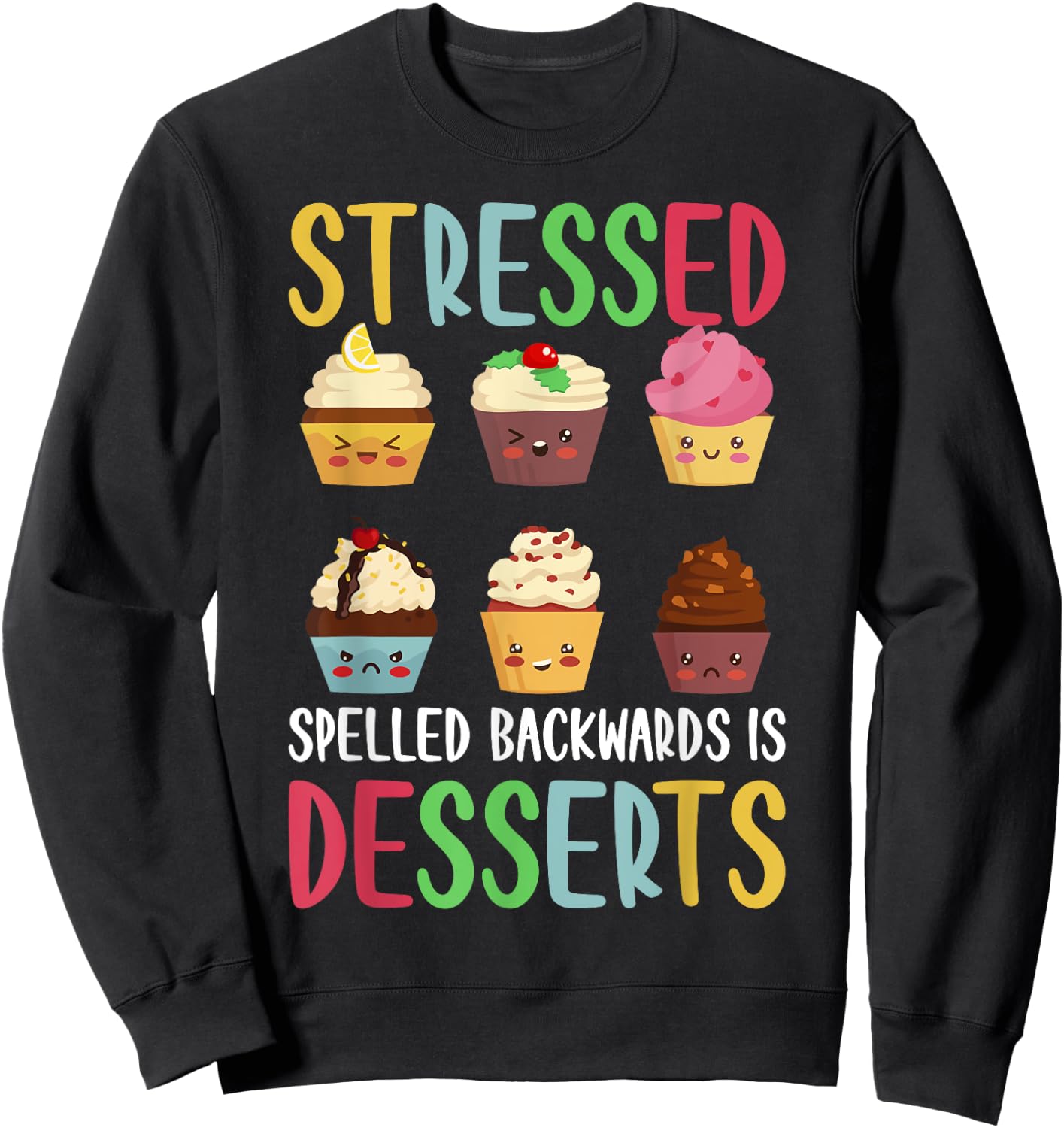 Stressed Spelled Backwards Is Desserts Sweatshirt - Sweatshirt | Black