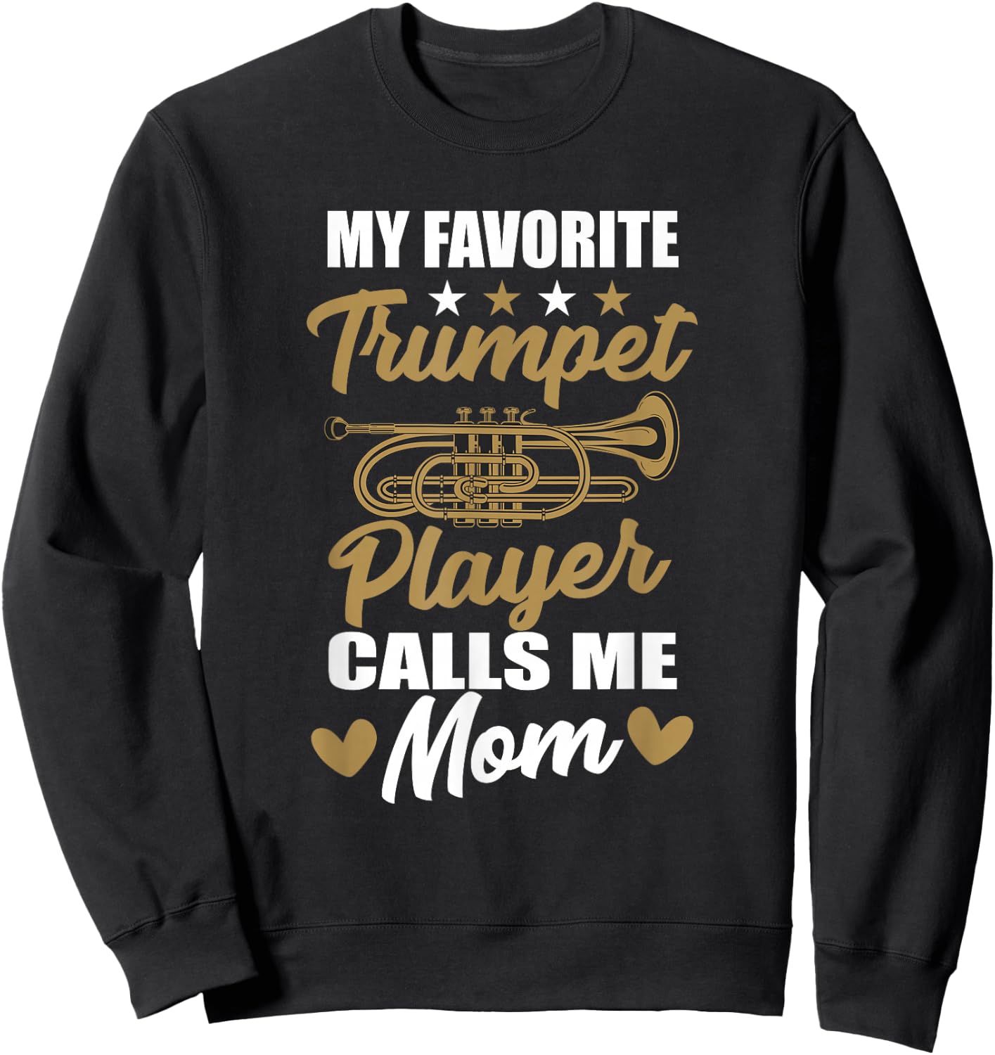 My Favorite Trumpet Player Calls Me Mom Musician Clothes Sweatshirt - Sweatshirt | Black