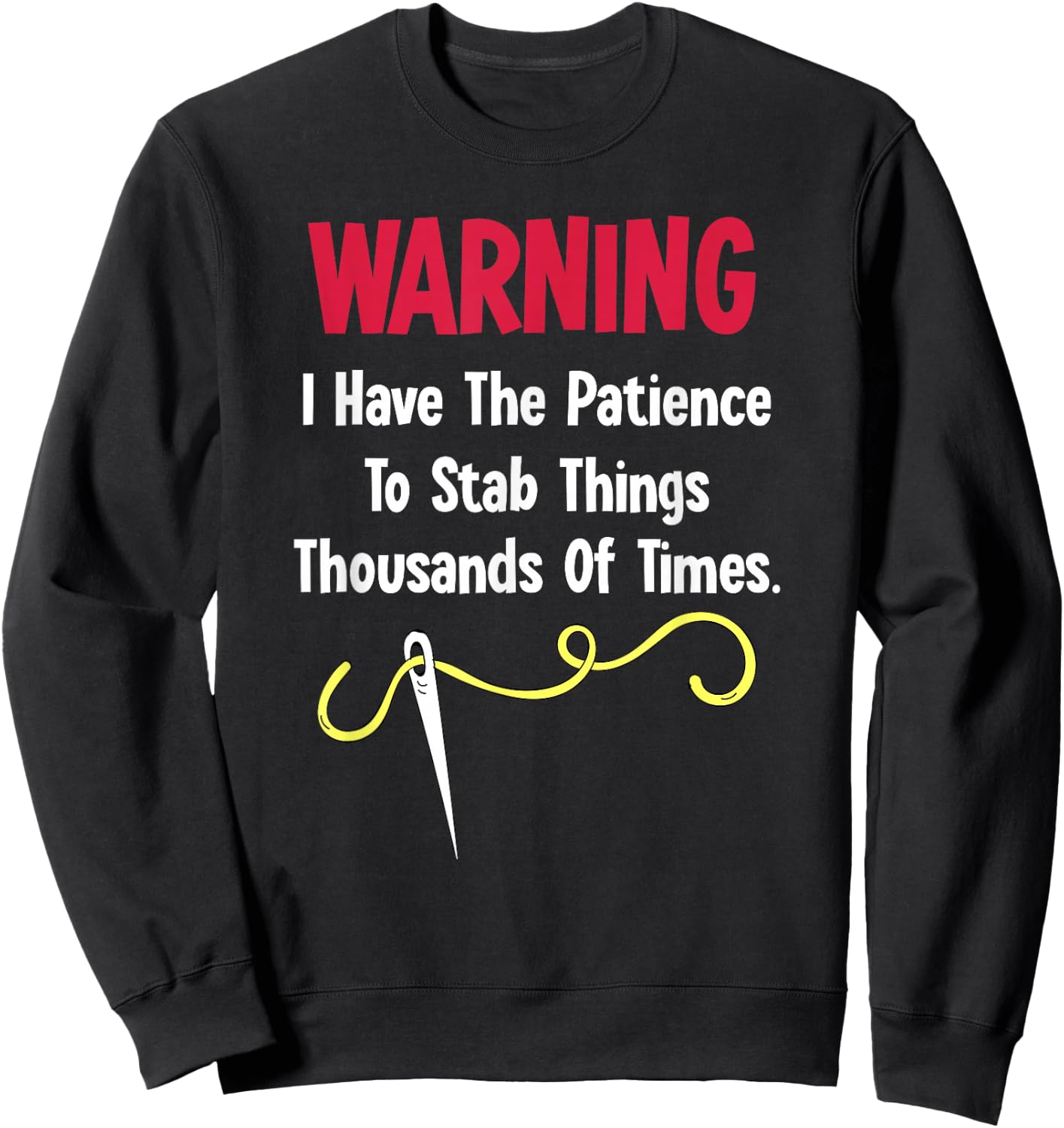 Cross Stitch Needlepoint Sewing Quilting Funny Sweatshirt - Sweatshirt | Black