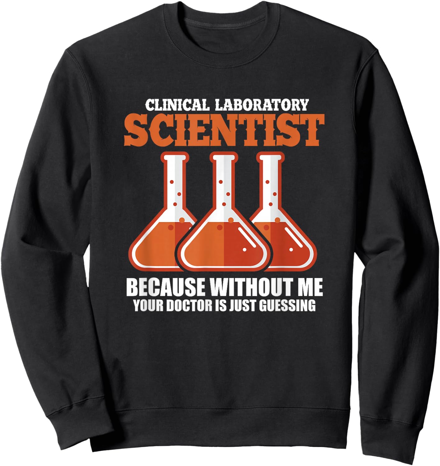 Clinical Laboratory Scientist Medical Science Lab Technician Sweatshirt - Sweatshirt | Black