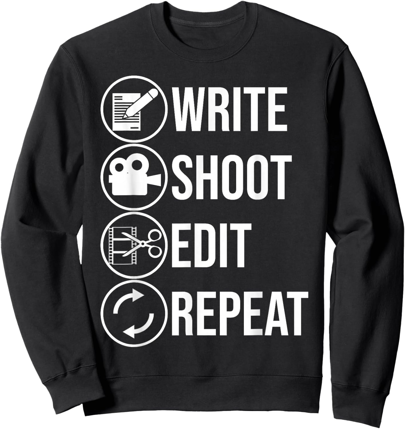 Funny Write Shoot Edit Repeat Gift Cute Filmmaker Men Women Sweatshirt - Sweatshirt | Black