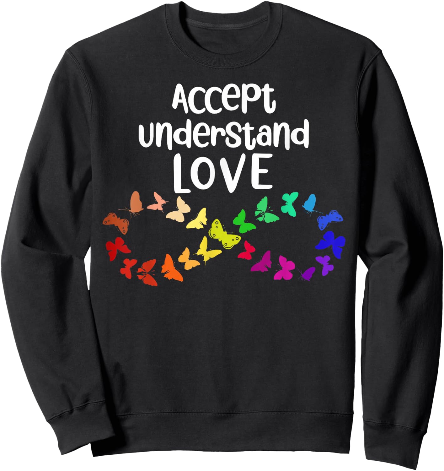 Accept Understand Love Neurodiversity Infinity Autism Small Sweatshirt - Sweatshirt | Black