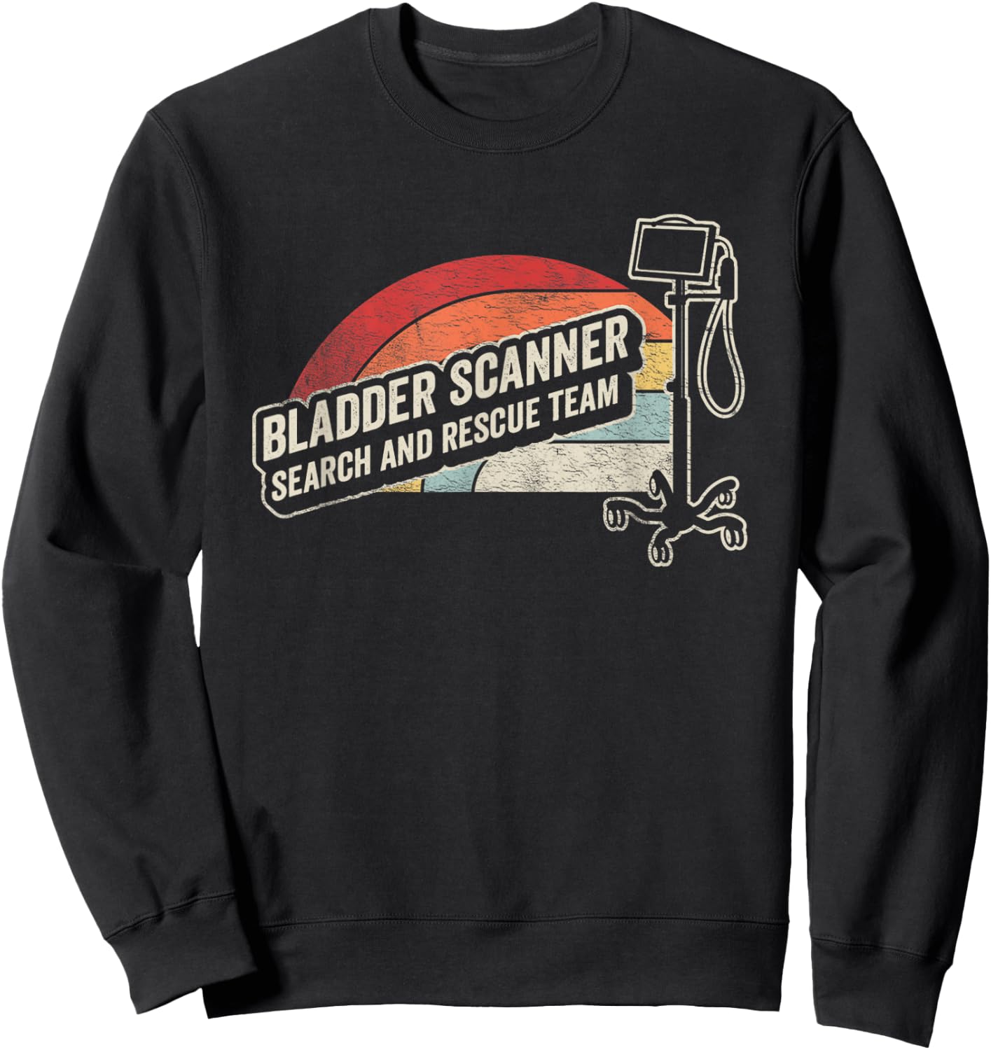 Retro Vintage Funny Nurse Shirt Bladder Scanner Search Team Sweatshirt - Sweatshirt | Black
