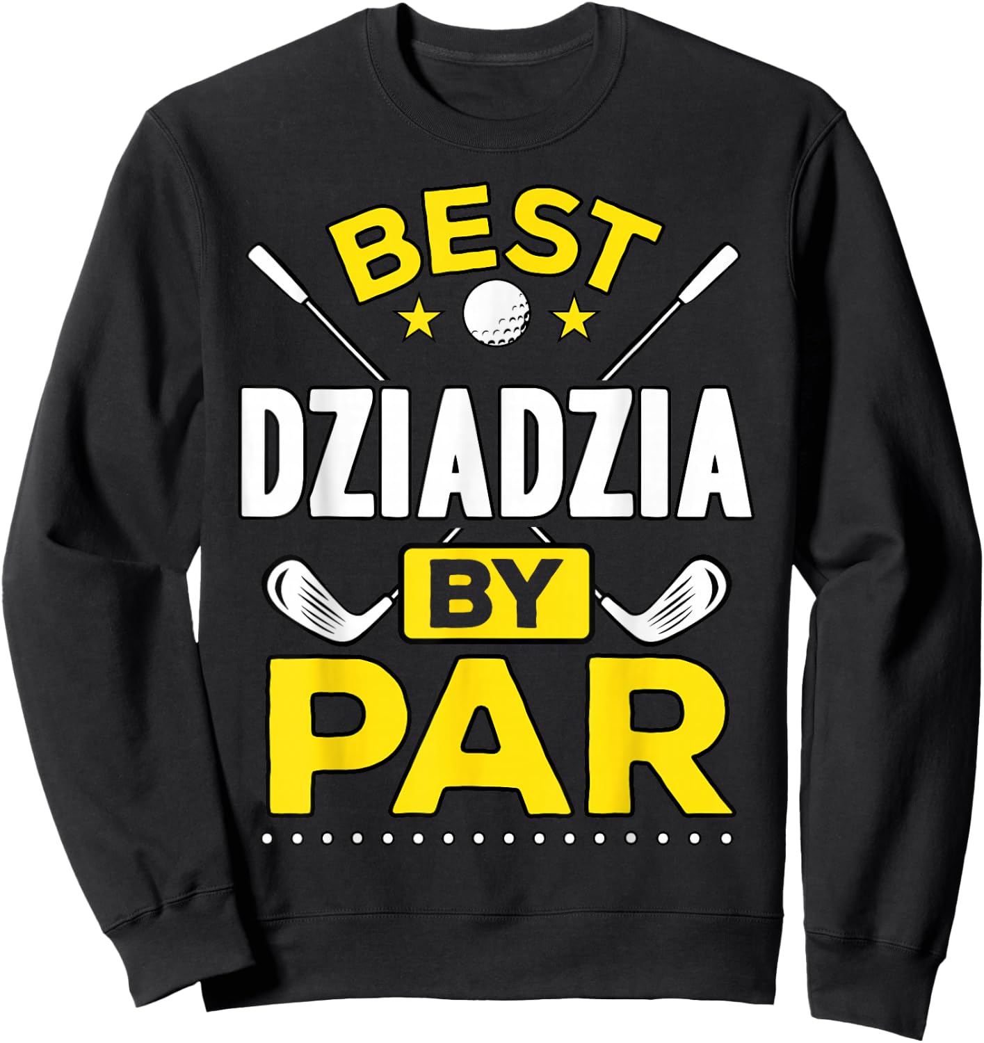 Best Dziadzia By Par Golf Dziadzia Gift Sweatshirt - Sweatshirt | Black