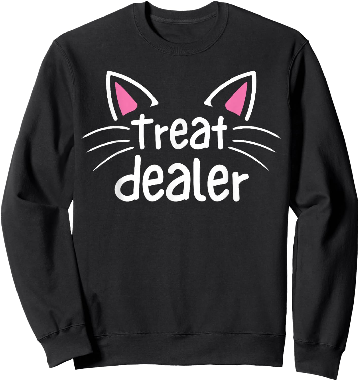Cat Treat Dealer Funny Humor Cat Owner Cat Treats Cat Mom Sweatshirt - Sweatshirt | Black