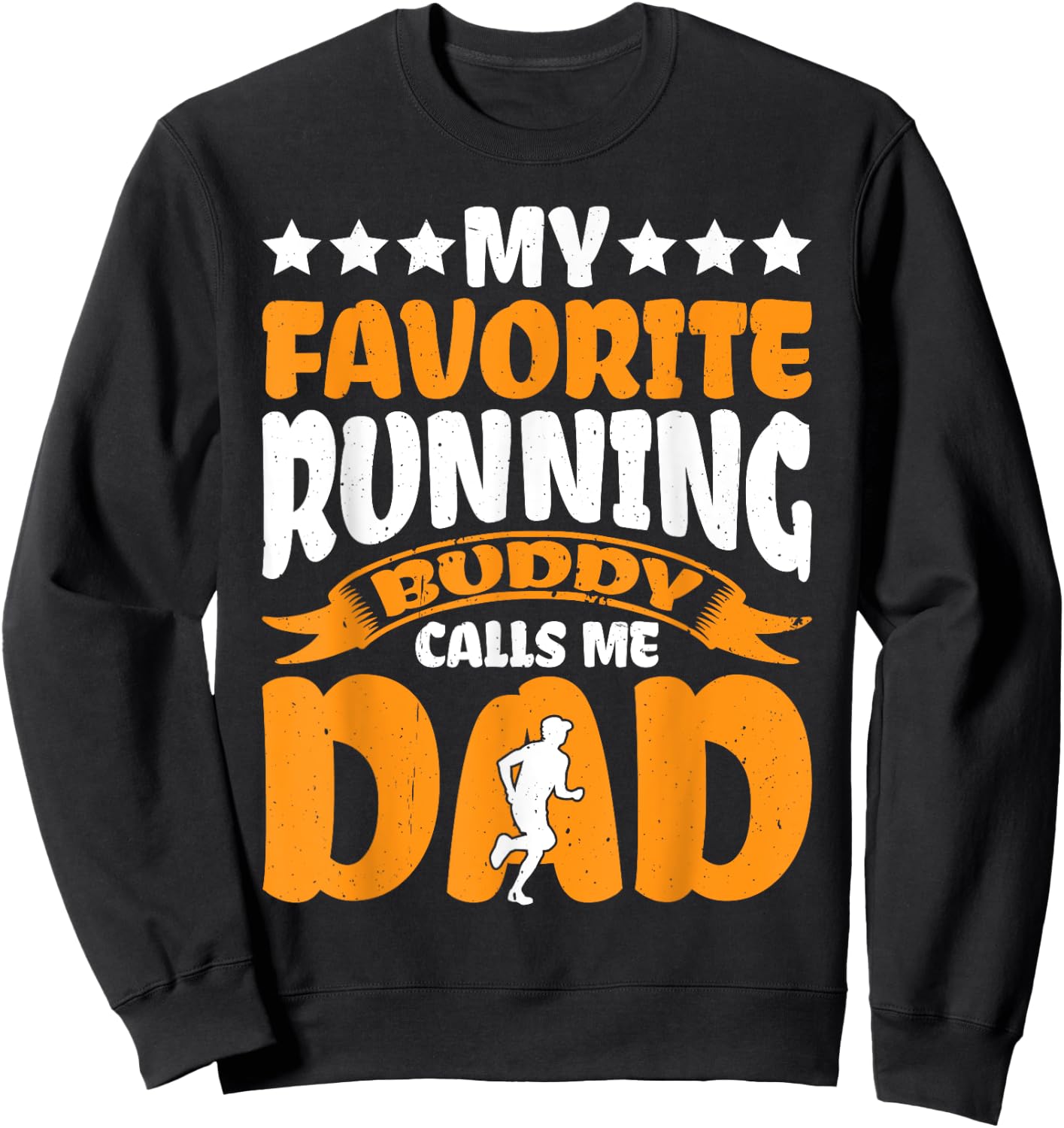 My Favorite Running Buddy Calls Me Dad Sweatshirt - Sweatshirt | Black