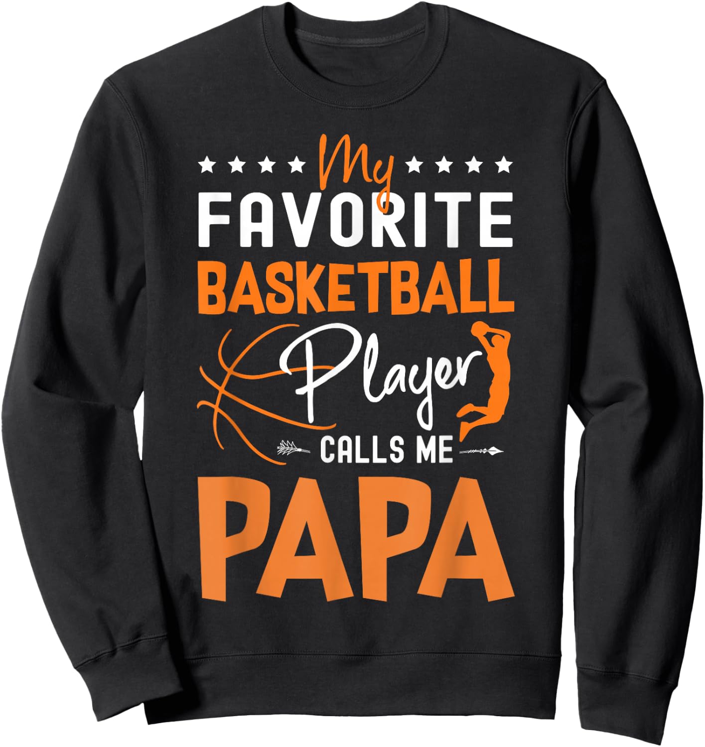 My Favorite Basketball Player Calls Me Papa Gift Sweatshirt - Sweatshirt | Black
