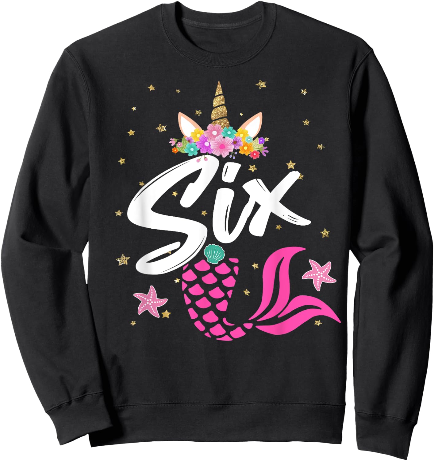 6th Birthday Girl Unicorn Shirt Mermaid Tail 6 Years Old Sweatshirt - Sweatshirt | Black