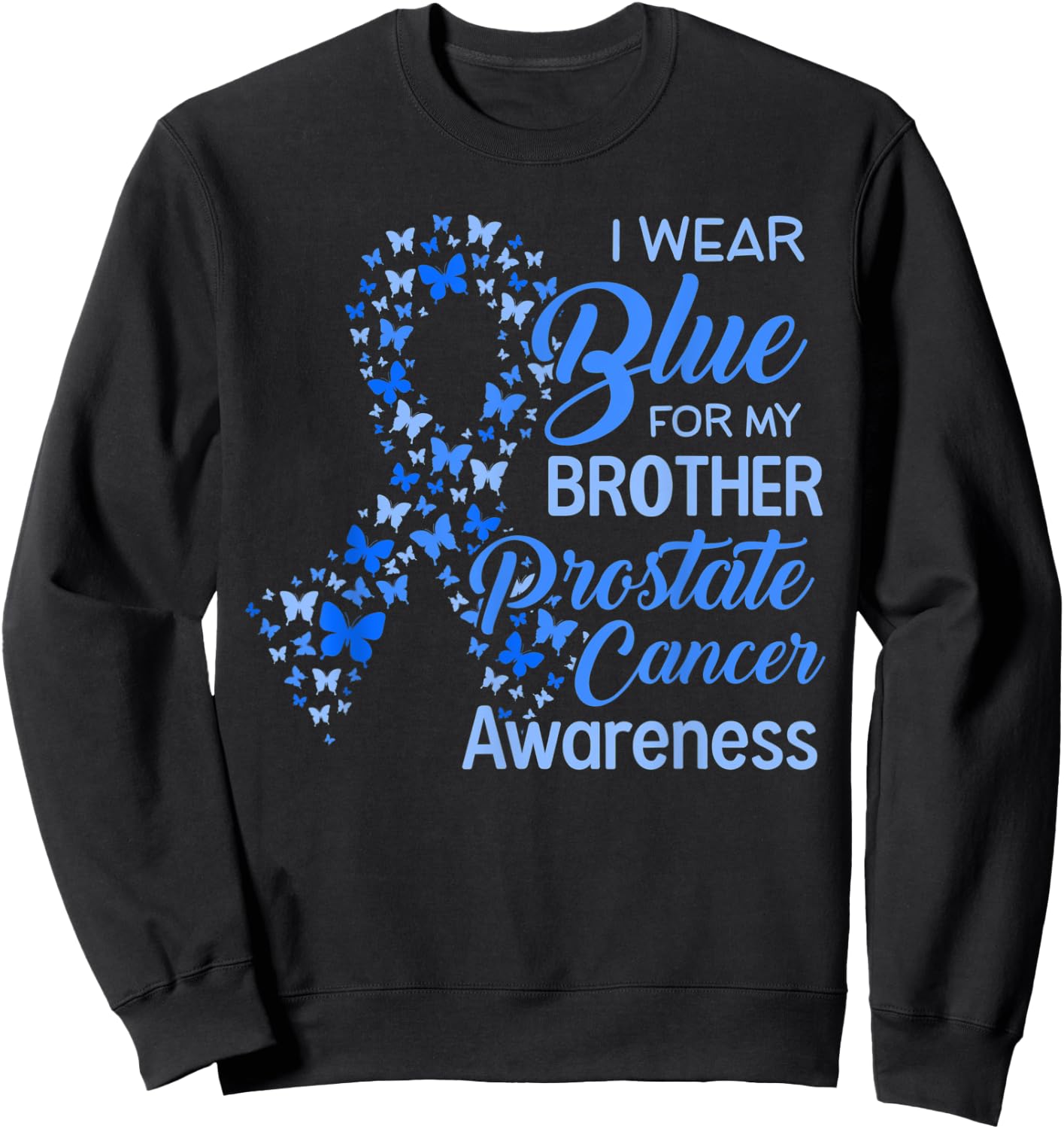 I wear Blue for my Brother Prostate Cancer Awareness Sweatshirt - Sweatshirt | Black