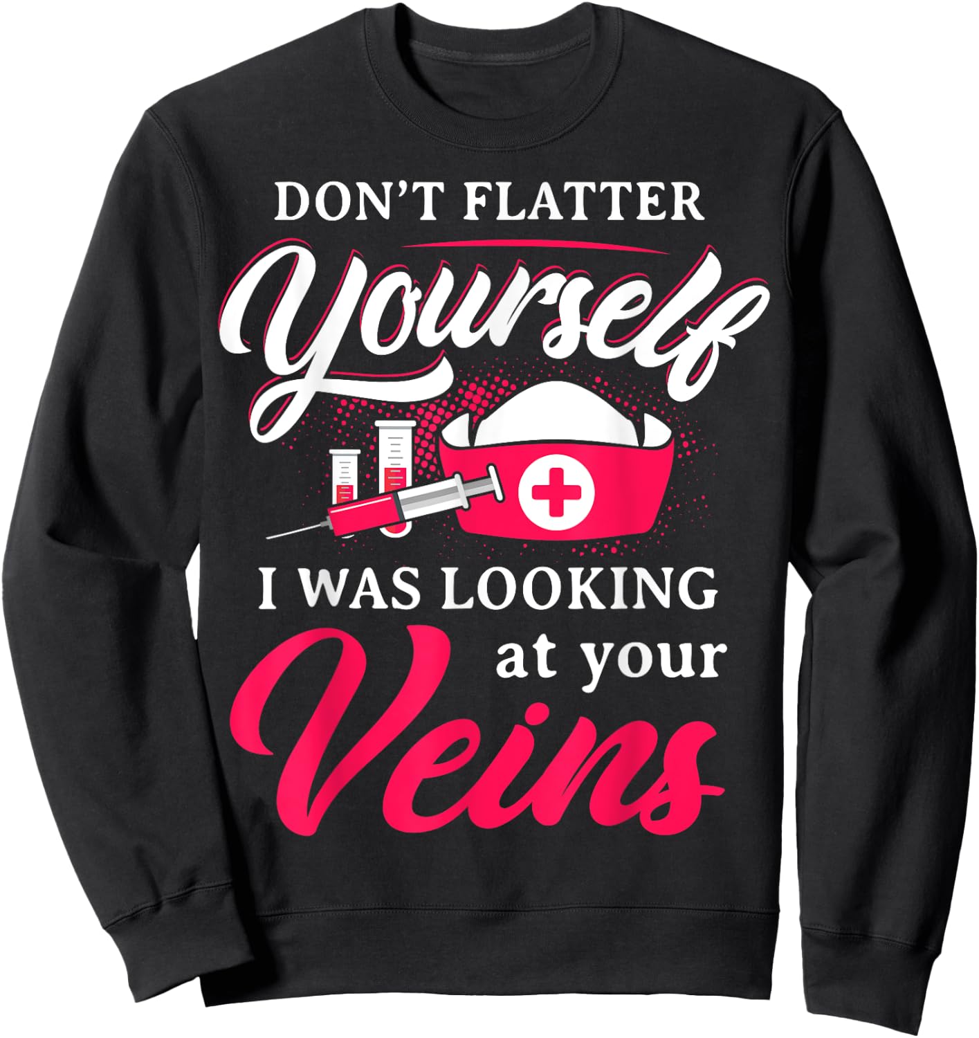 Funny Phlebotomy Technician Phlebotomist Nurse Women Sweatshirt - Sweatshirt | Black
