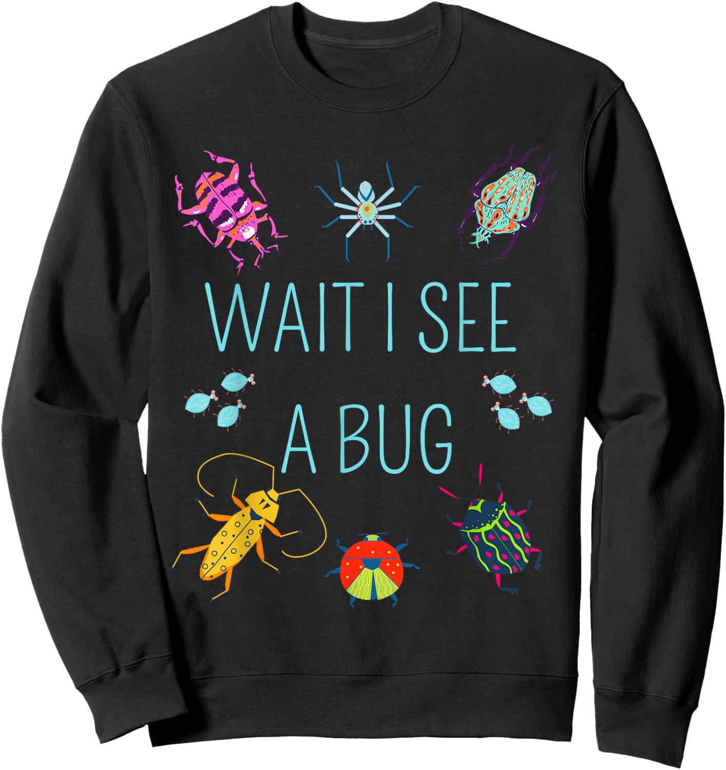 Wait I See A Bug Catcher Entomology for Boys Girls Sweatshirt - Sweatshirt | Black
