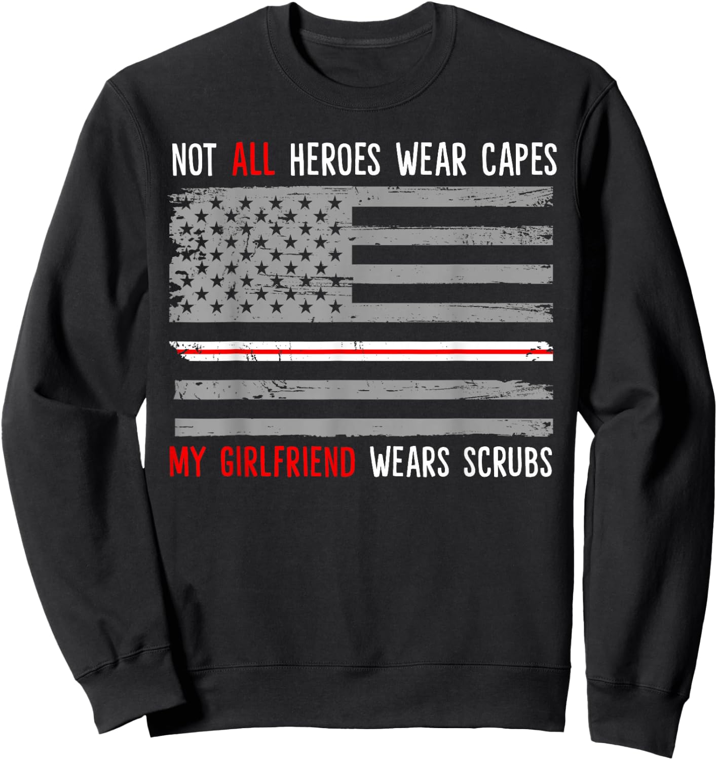 My Girlfriend Wears Scrubs Nurse Gift Boyfriend Sweatshirt - Sweatshirt | Black