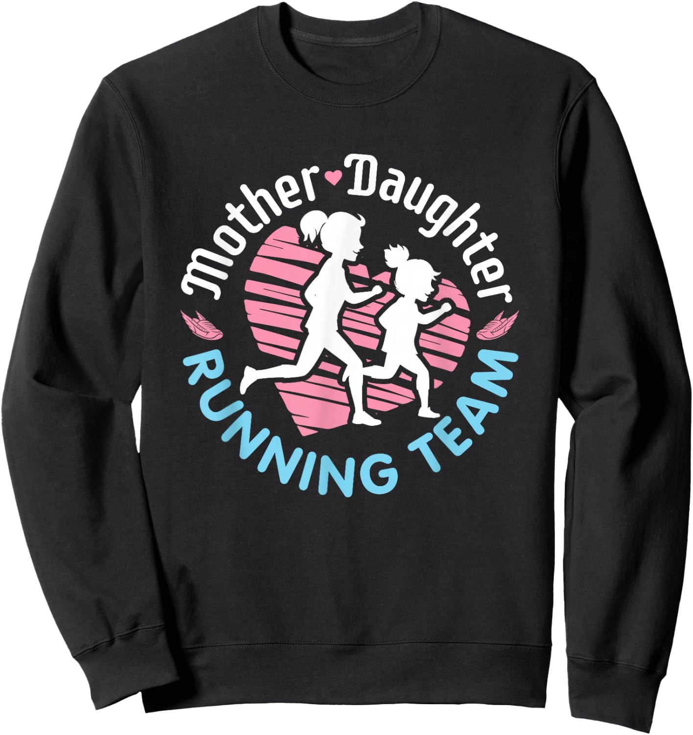 Mother Daughter Running Team Runner Run Sweatshirt - Sweatshirt | Black