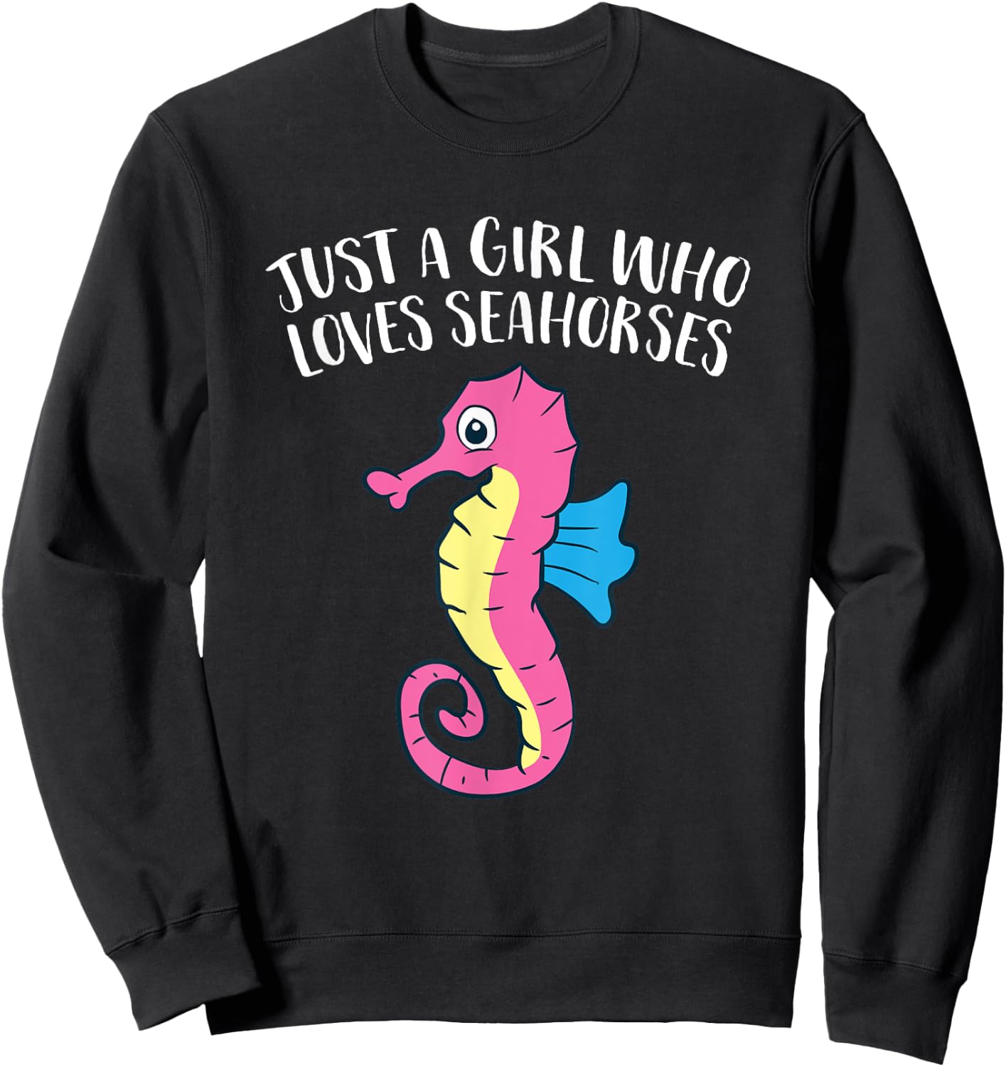 Just a Girl Who Loves Seahorses Cute Seahorse Sweatshirt - Sweatshirt | Black