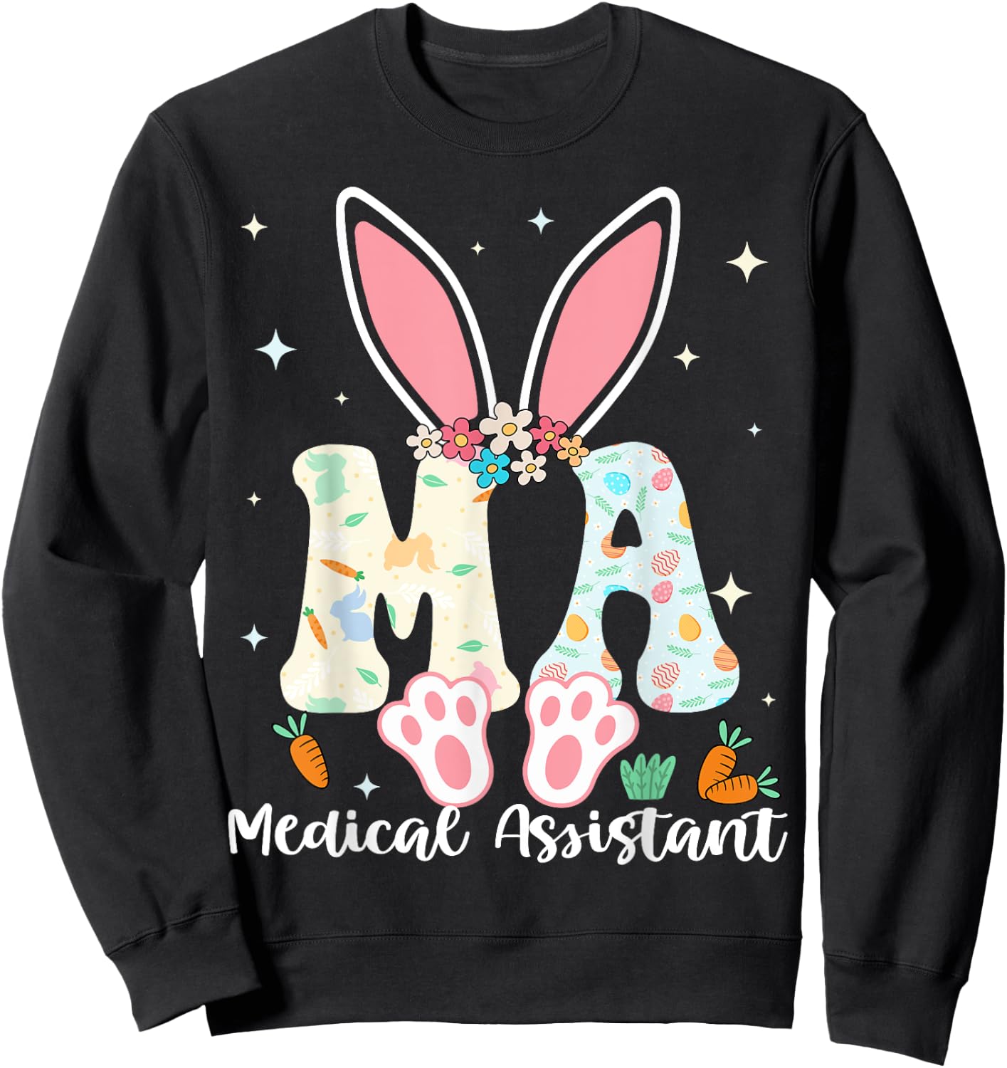 Medical Assistant - Happy Easter Sayings Egg Bunny Sweatshirt - Sweatshirt | Black