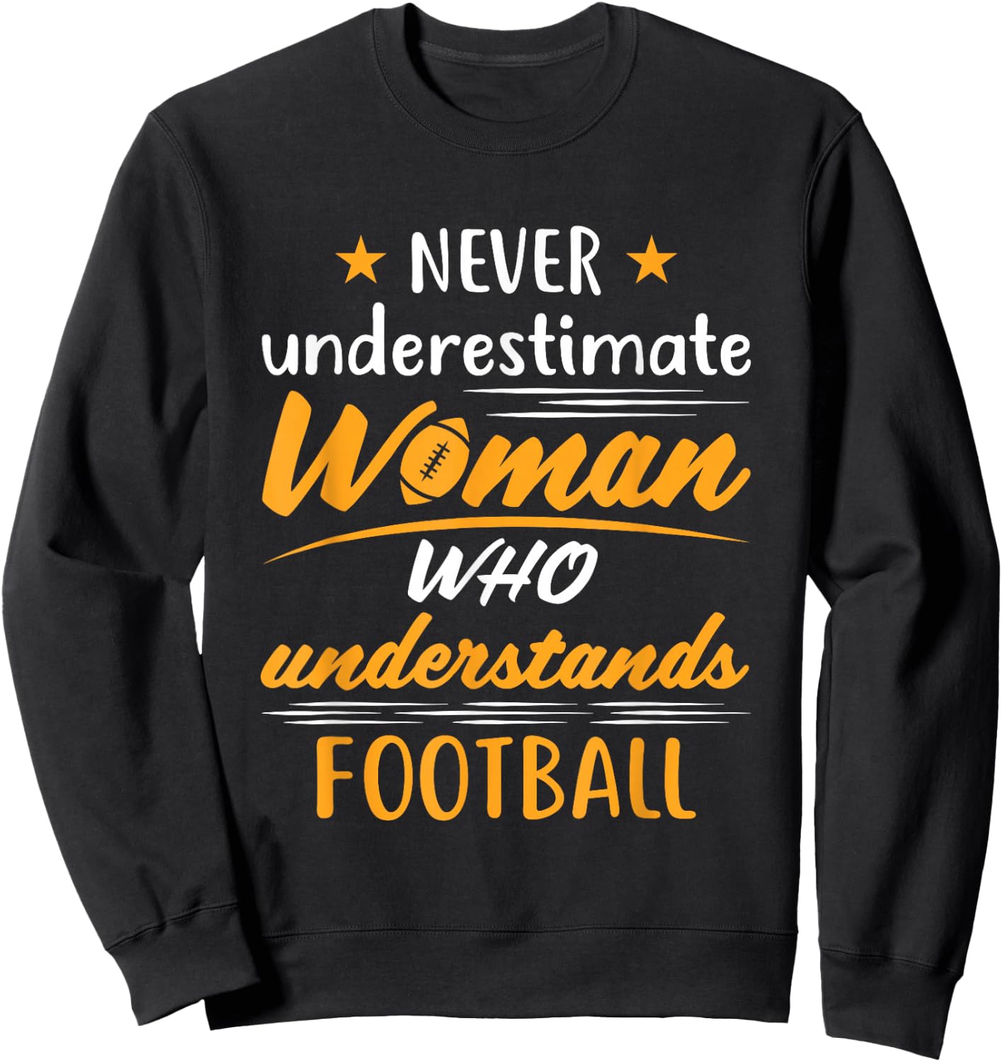 Never Underestimate a Woman Who Understands Football Sweatshirt - Sweatshirt | Black