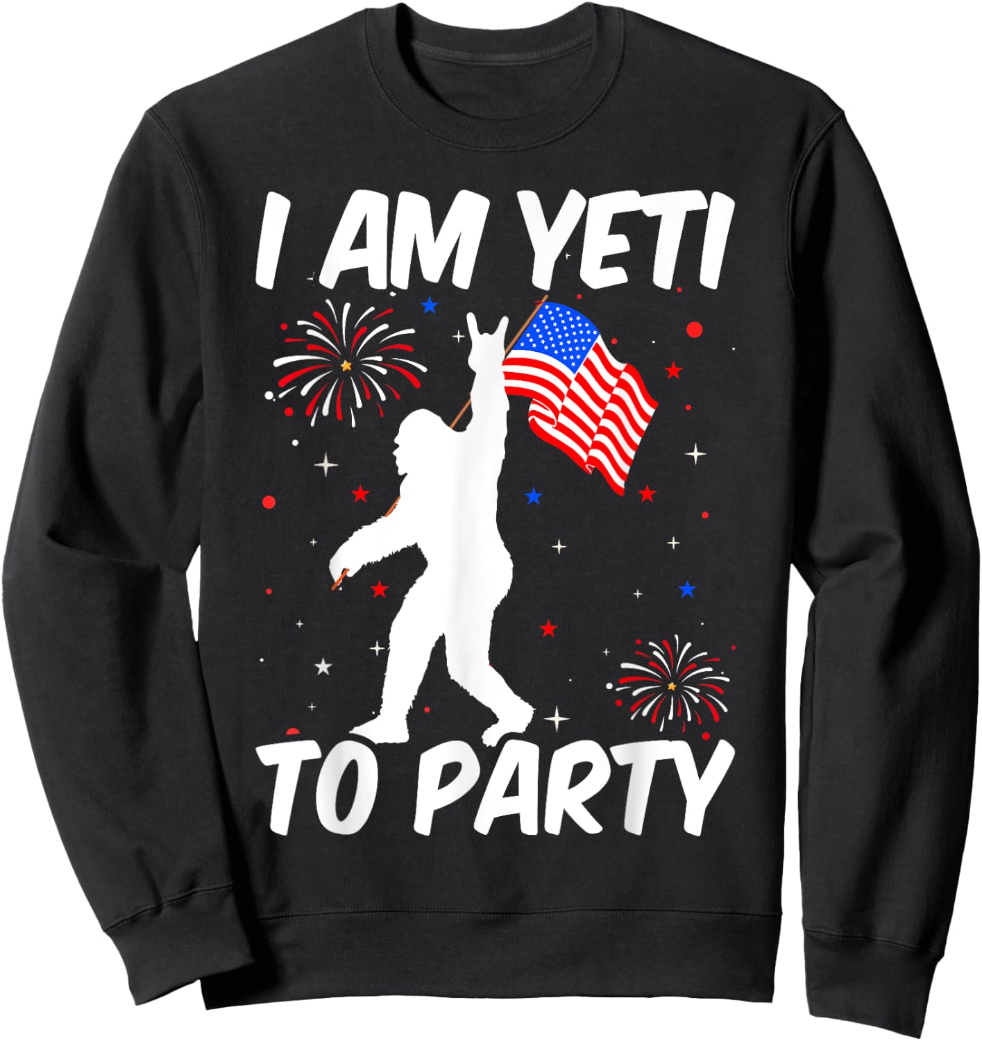 I'm Yeti To Party Funny Ready To party 4th of July Bigfoot Kids Men Sweatshirt - Sweatshirt | Black