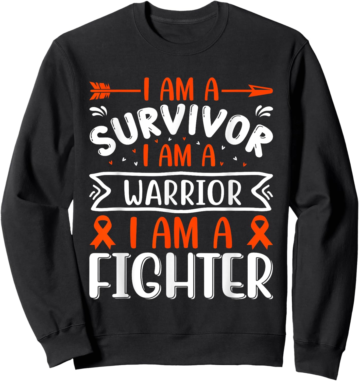 I Am A Survivor I Am A Warrior I Am A Fighter Cancer Sweatshirt - Sweatshirt | Black