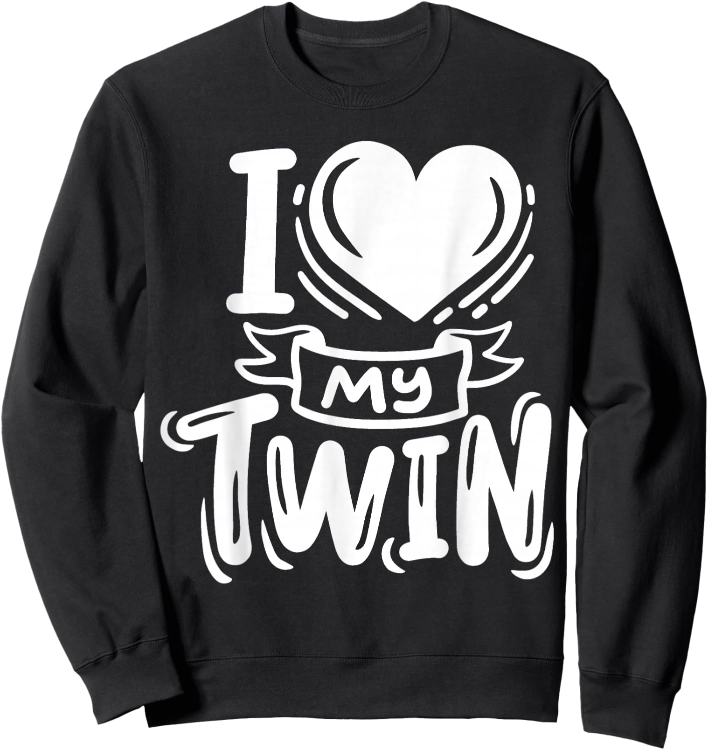 Twins Twin Brother Sister I Love My Twin Sweatshirt - Sweatshirt | Black