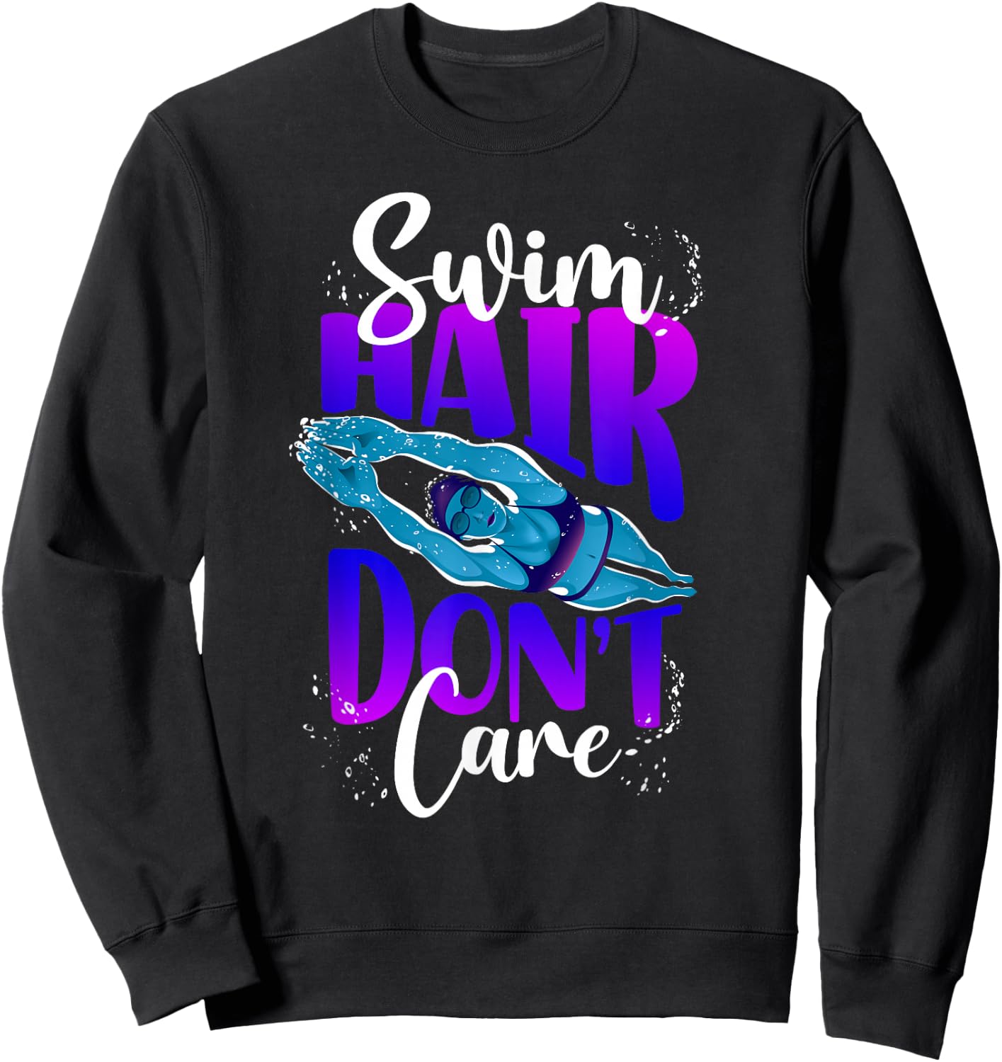 Swimming Swimmer Swim Hair Don't Care Girl Sweatshirt - Sweatshirt | Black