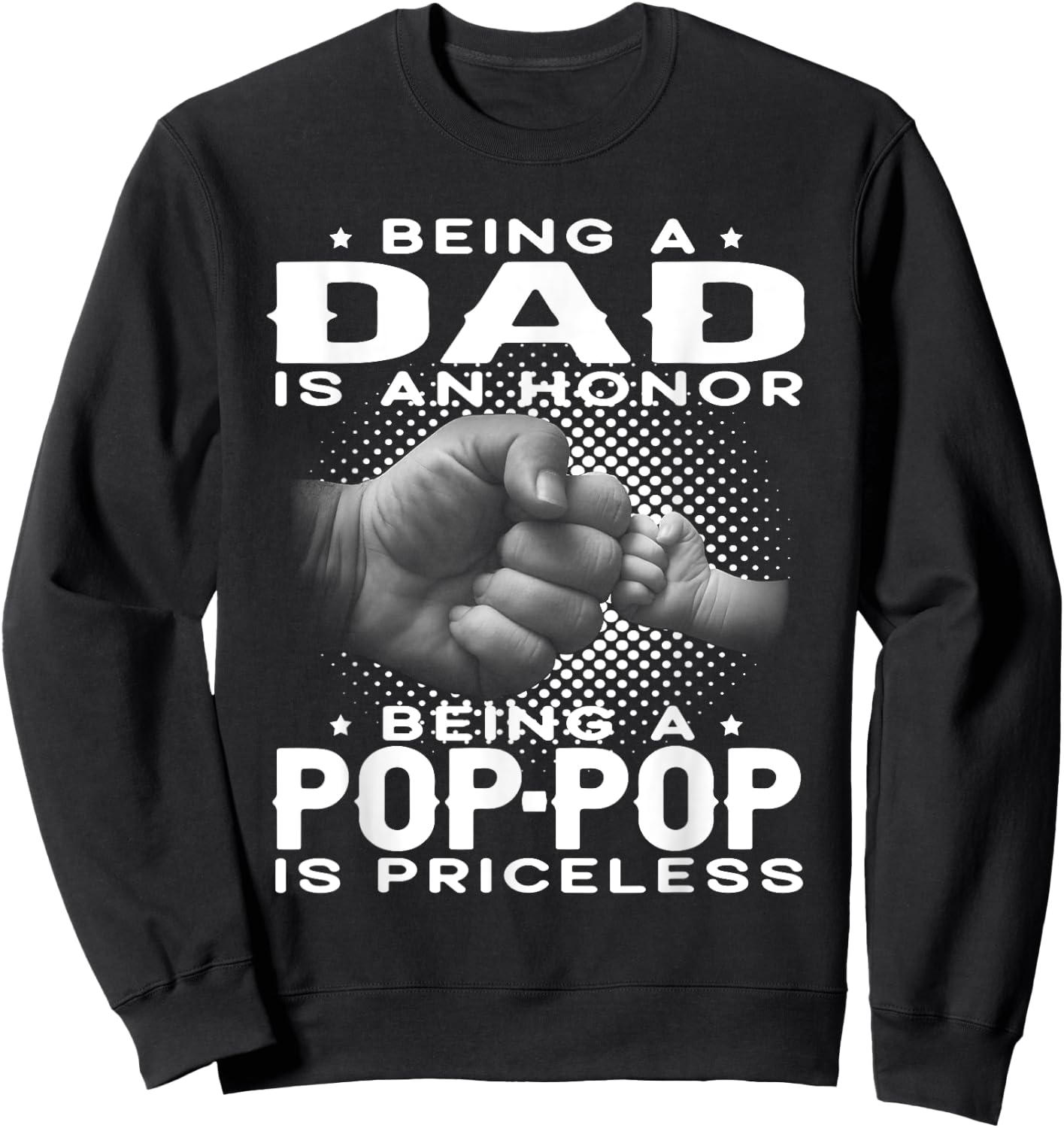 Being a DAD is an HONOR Being a POP-POP is PRICELESS Grandpa Sweatshirt - Sweatshirt | Black