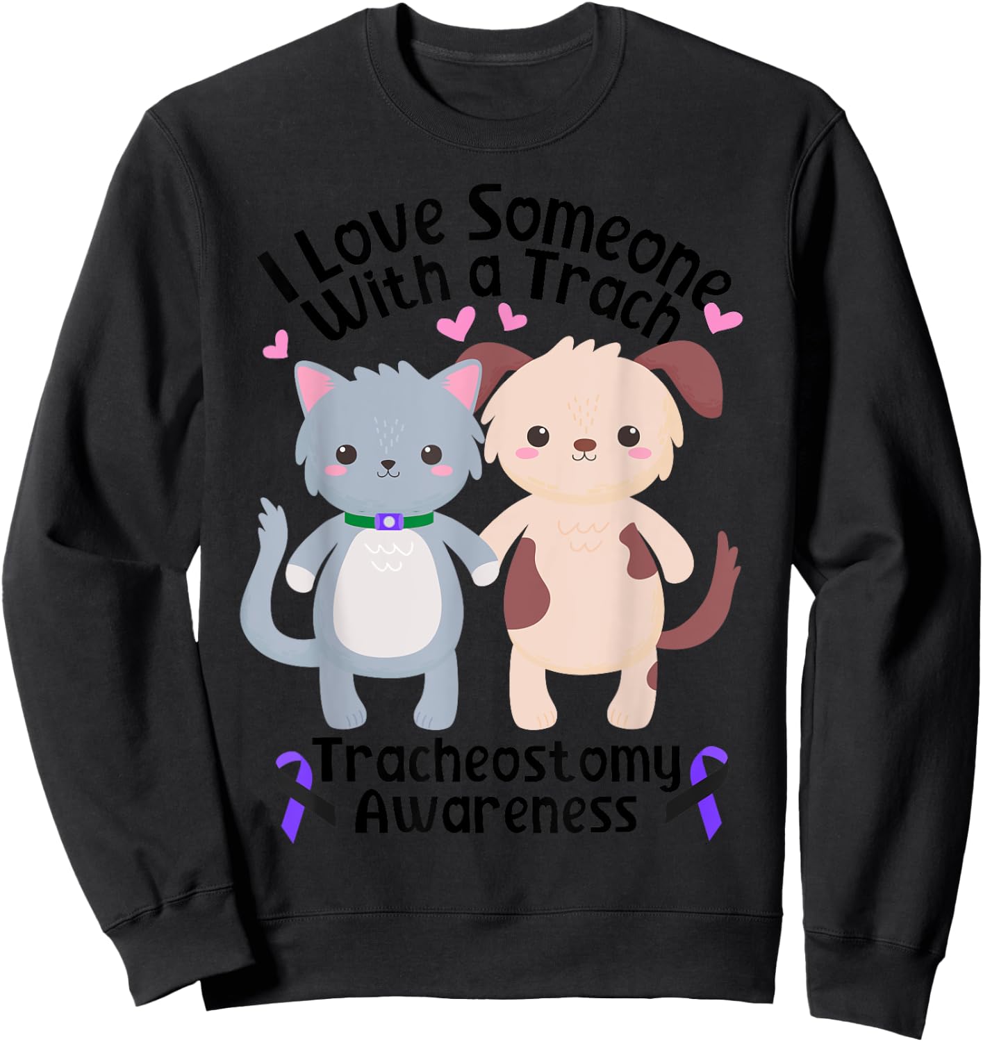 I Love Someone With a Trach Tracheostomy Awareness Sweatshirt - Sweatshirt | Black