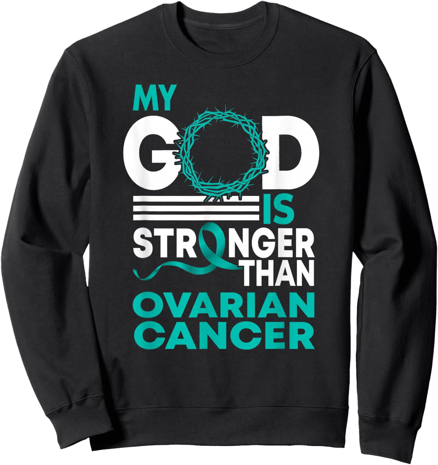 Faith My God Is Stronger Than Ovarian Cancer Awareness Sweatshirt - Sweatshirt | Black