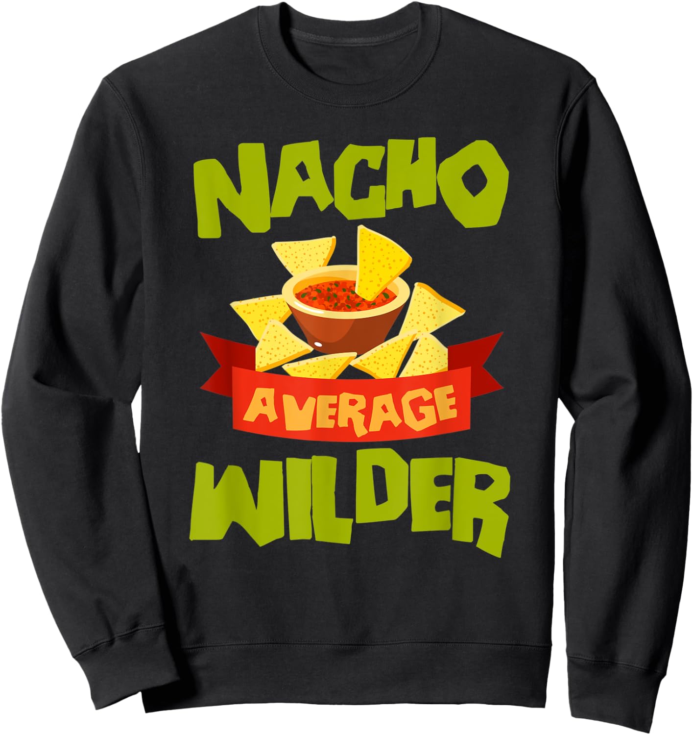 NACHO AVERAGE WILDER Funny Birthday Personalized Surname Sweatshirt - Sweatshirt | Black