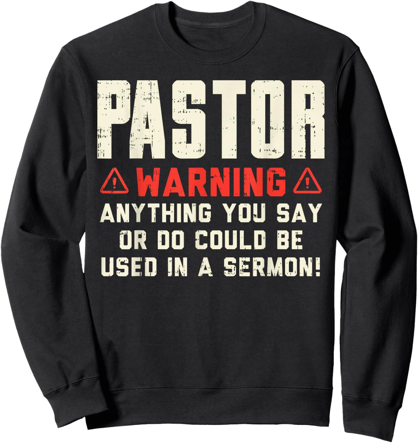 Pastor Warning Sermon Funny Christian Preacher Minister Gift Sweatshirt - Sweatshirt | Black