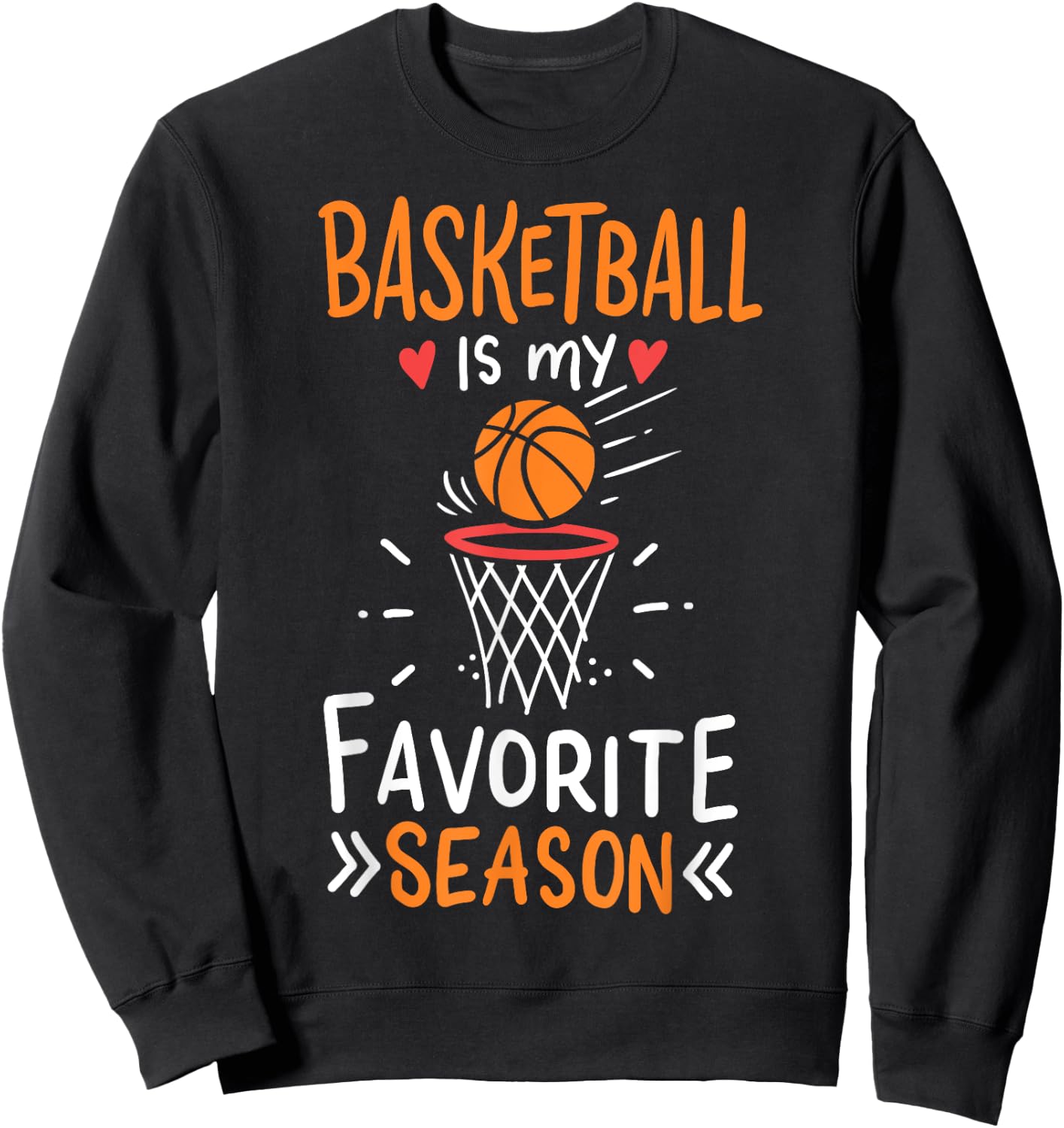Basketball Is My Favorite Season Sweatshirt - Sweatshirt | Black