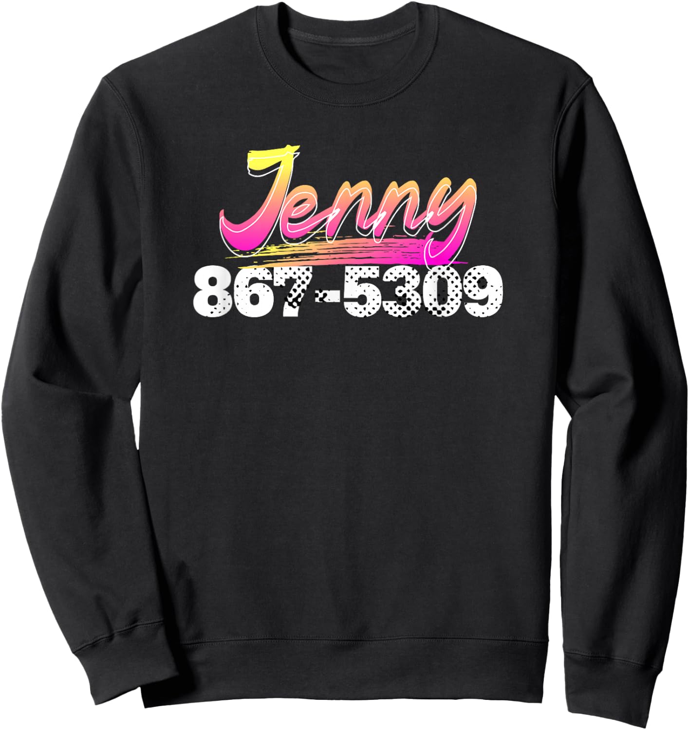 Jenny Phone Number 867-5309 Funny Rock Music Gifts Sweatshirt - Sweatshirt | Black