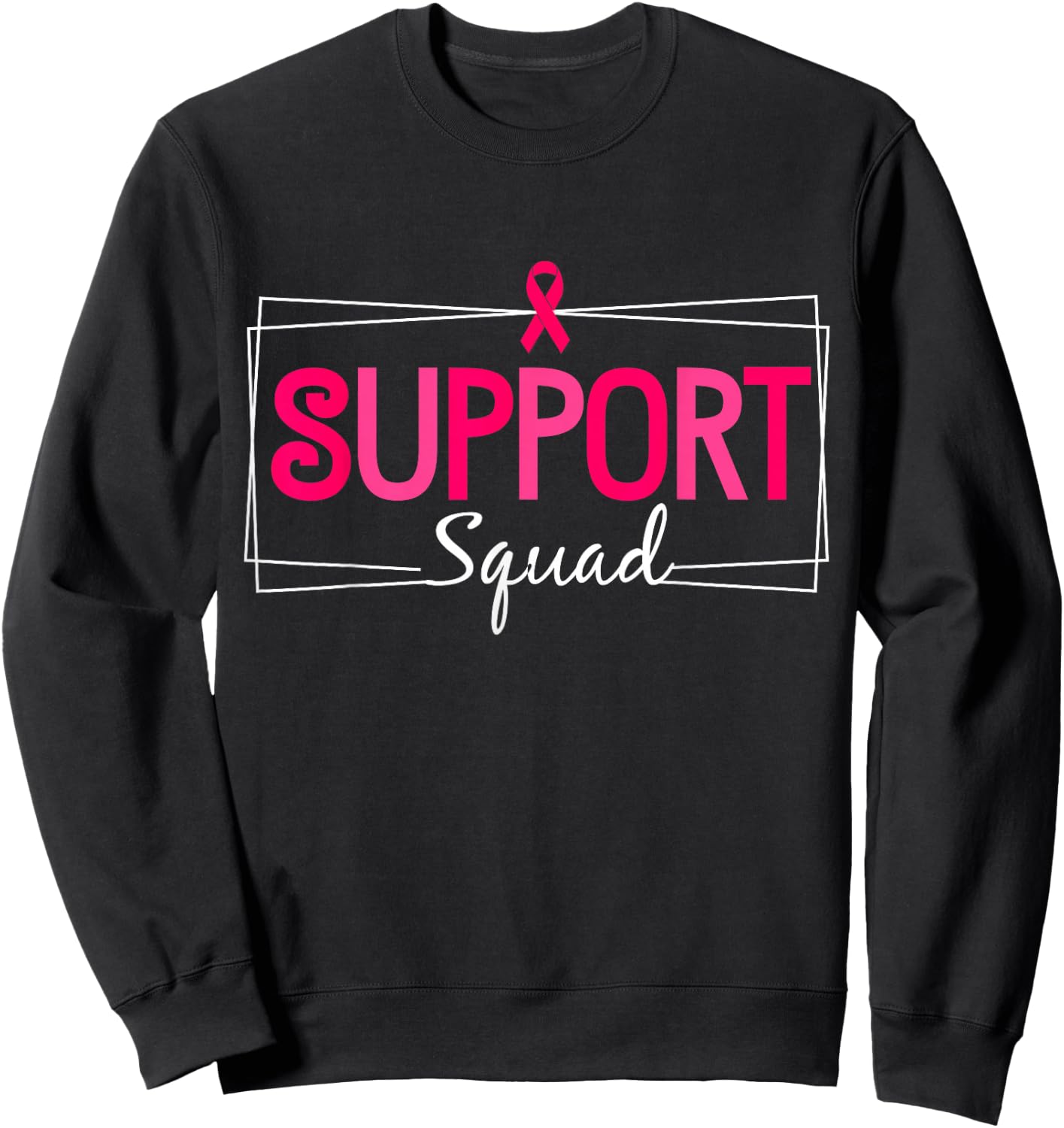 Support Squad Breast Cancer Awareness Pink Ribbon Sweatshirt - Sweatshirt | Black