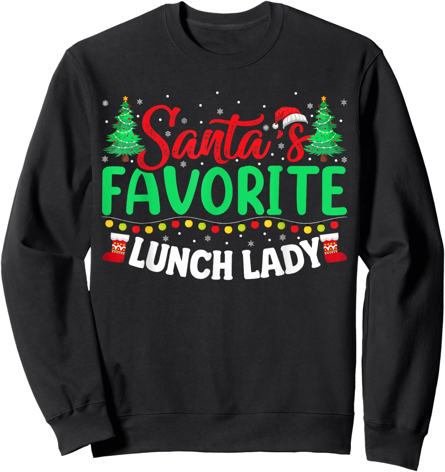 Santa's Favorite School Lunch Lady Christmas Gifts Women Sweatshirt - Sweatshirt | Black