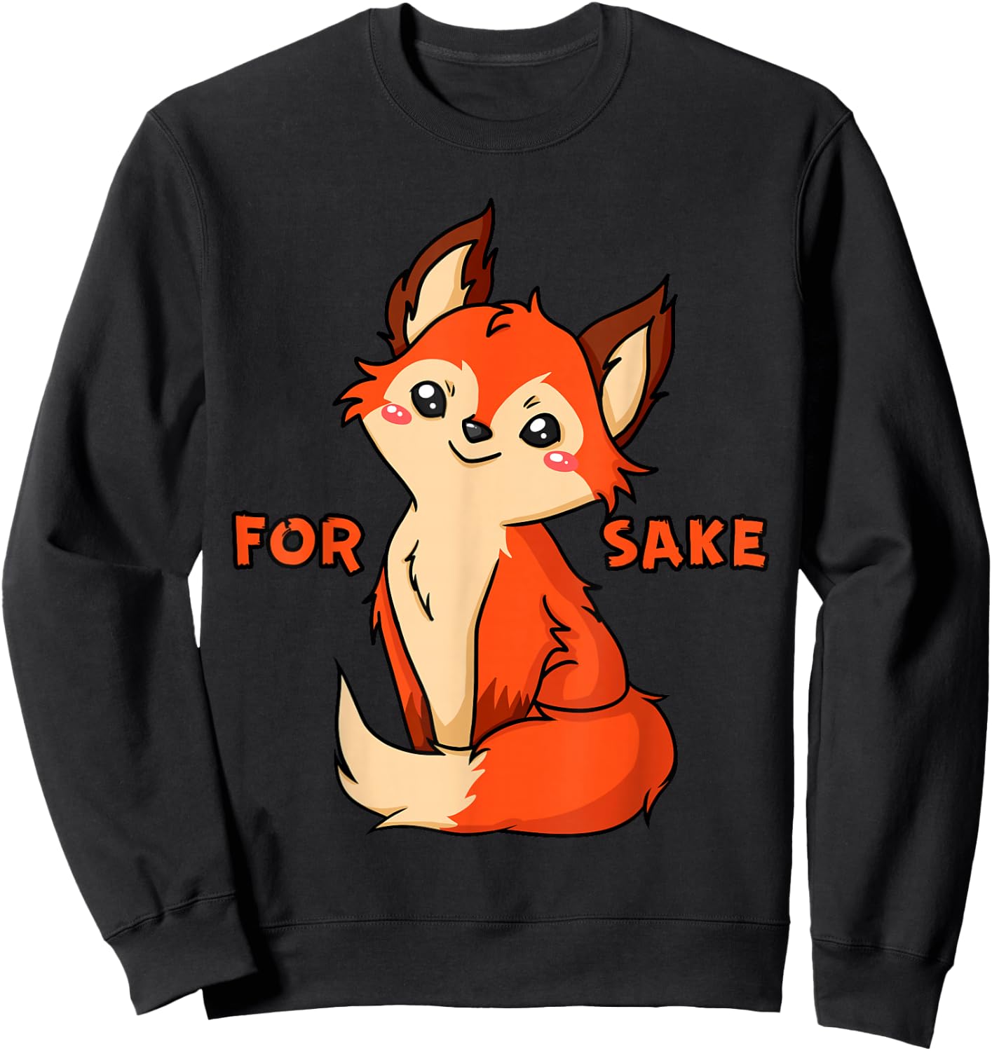 For Fox Sake - Cute Fox Sarcastic Design Sweatshirt - Sweatshirt | Black