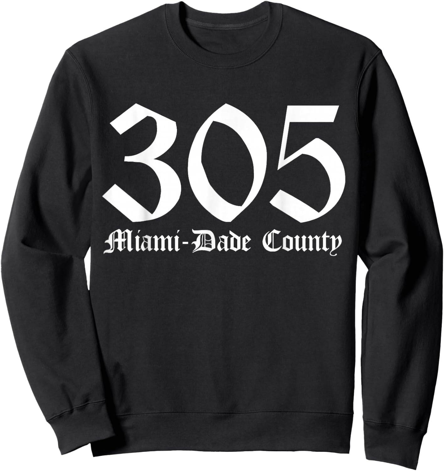305 Miami Dade County, 305, Miami Dade County Sweatshirt - Sweatshirt | Black