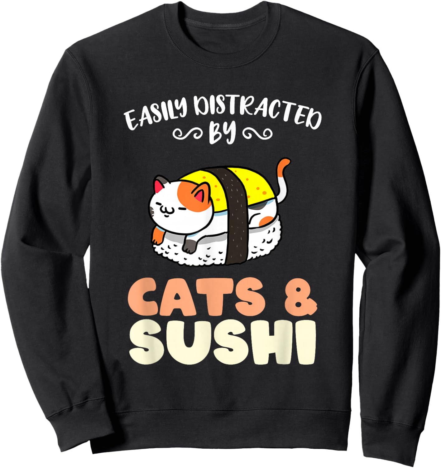 Easily Distracted By Cats And Sushi Sweatshirt - Sweatshirt | Black