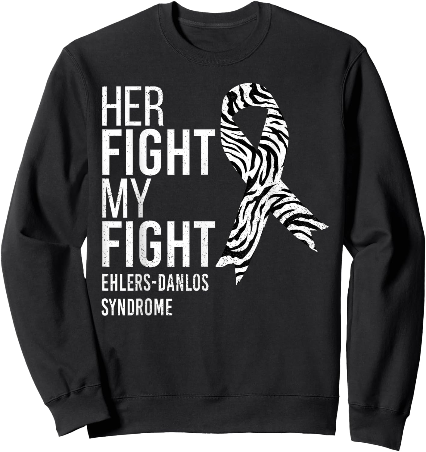 Her Fight is My Fight Ehlers-Danlos Syndrome EDS Awareness Sweatshirt - Sweatshirt | Black