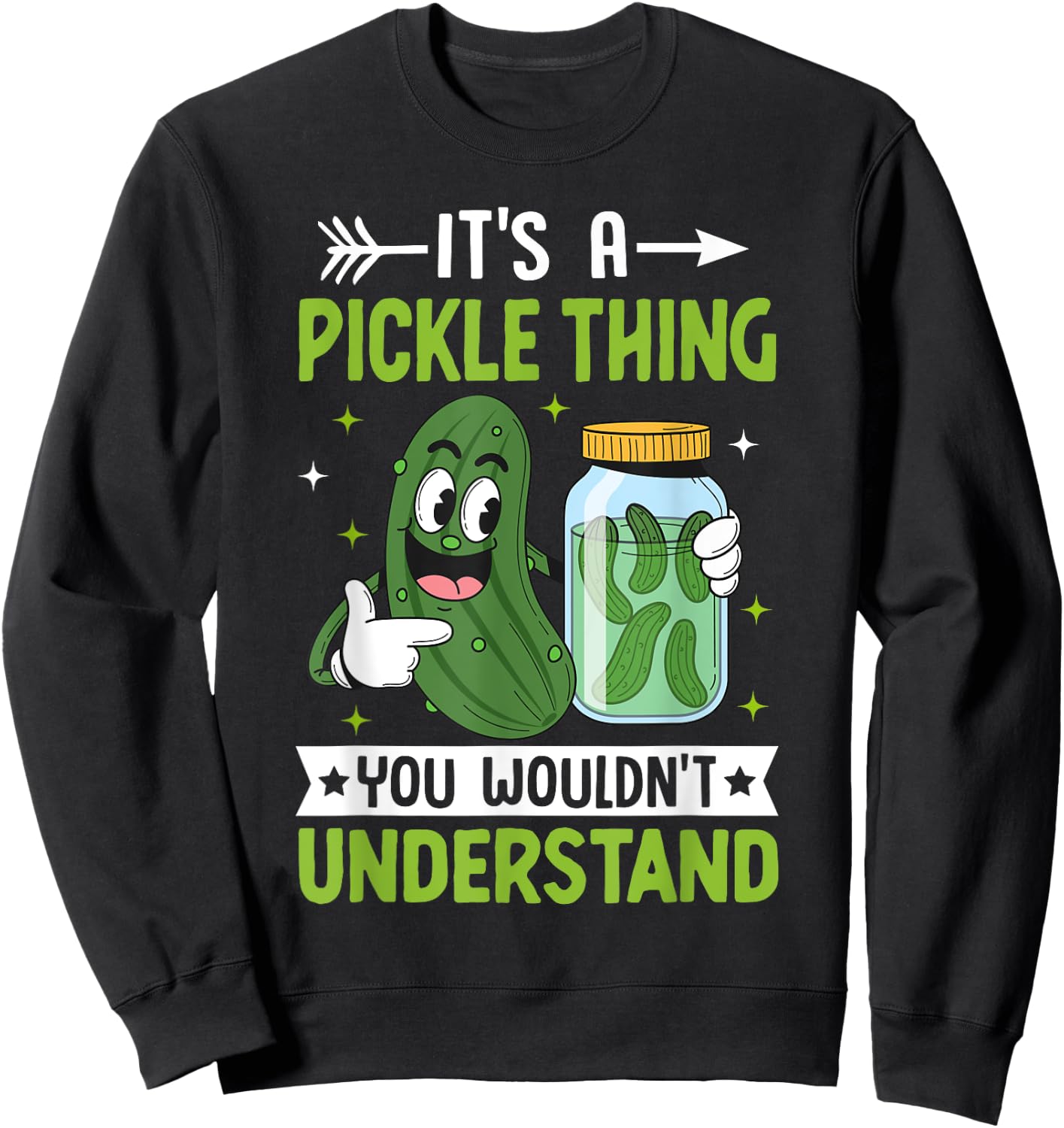 Pickle Lover - It's a Pickle Thing You Wouldn't Understand Sweatshirt - Sweatshirt | Black