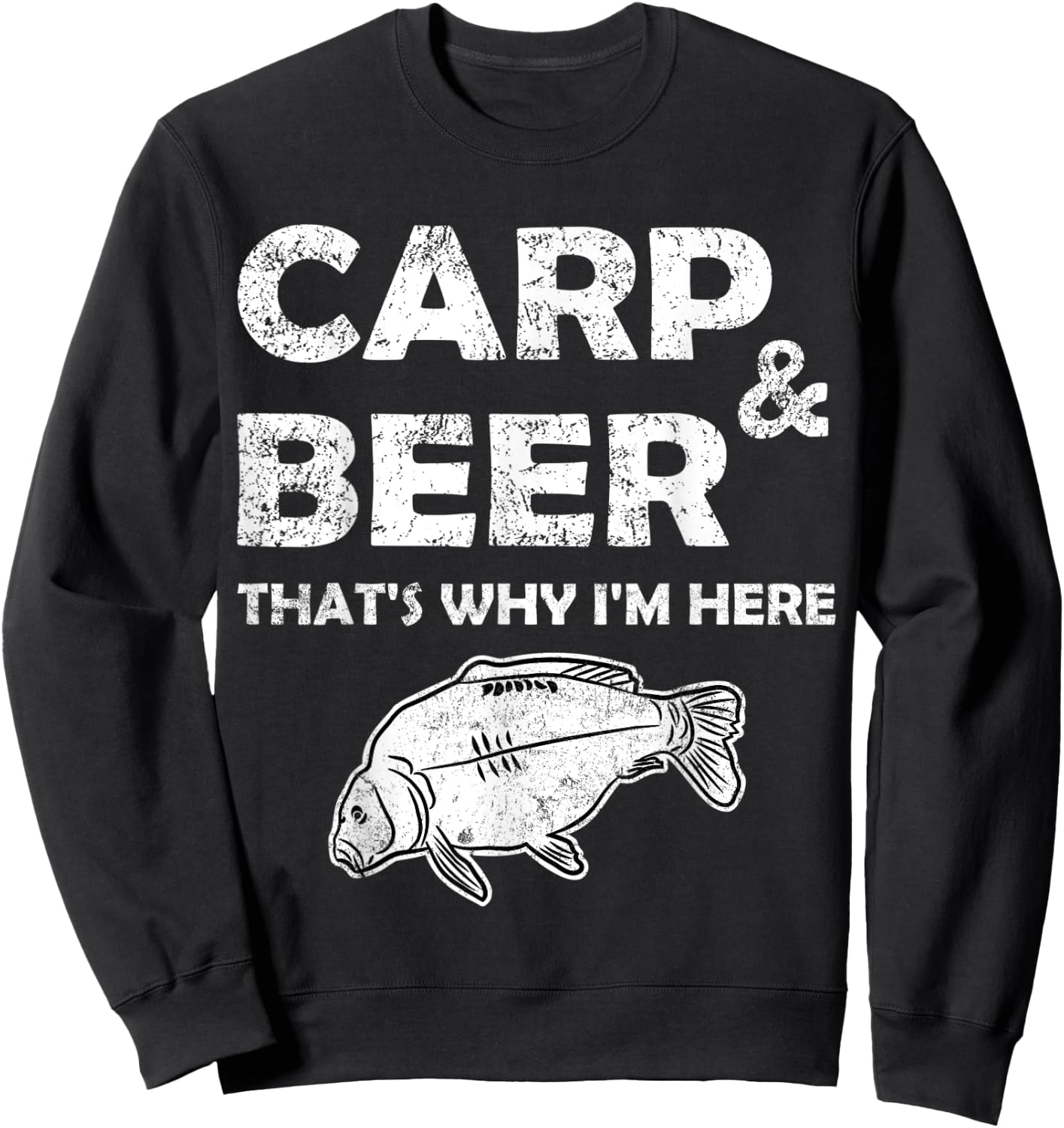 Gift Carp Angler - Carp And Beer That's Why I'm Here Sweatshirt - Sweatshirt | Black