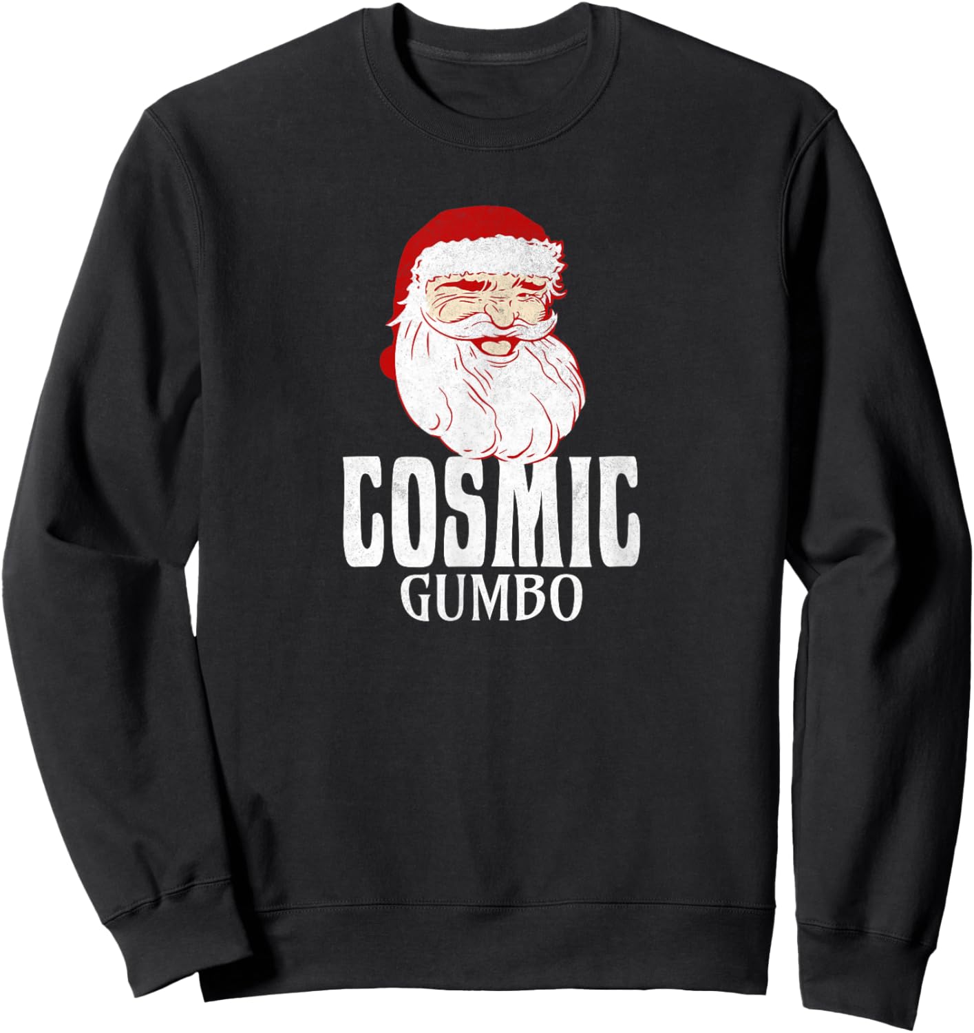 Cosmic Gumbo - I think you should leave Santa Claus Sweatshirt - Sweatshirt | Black