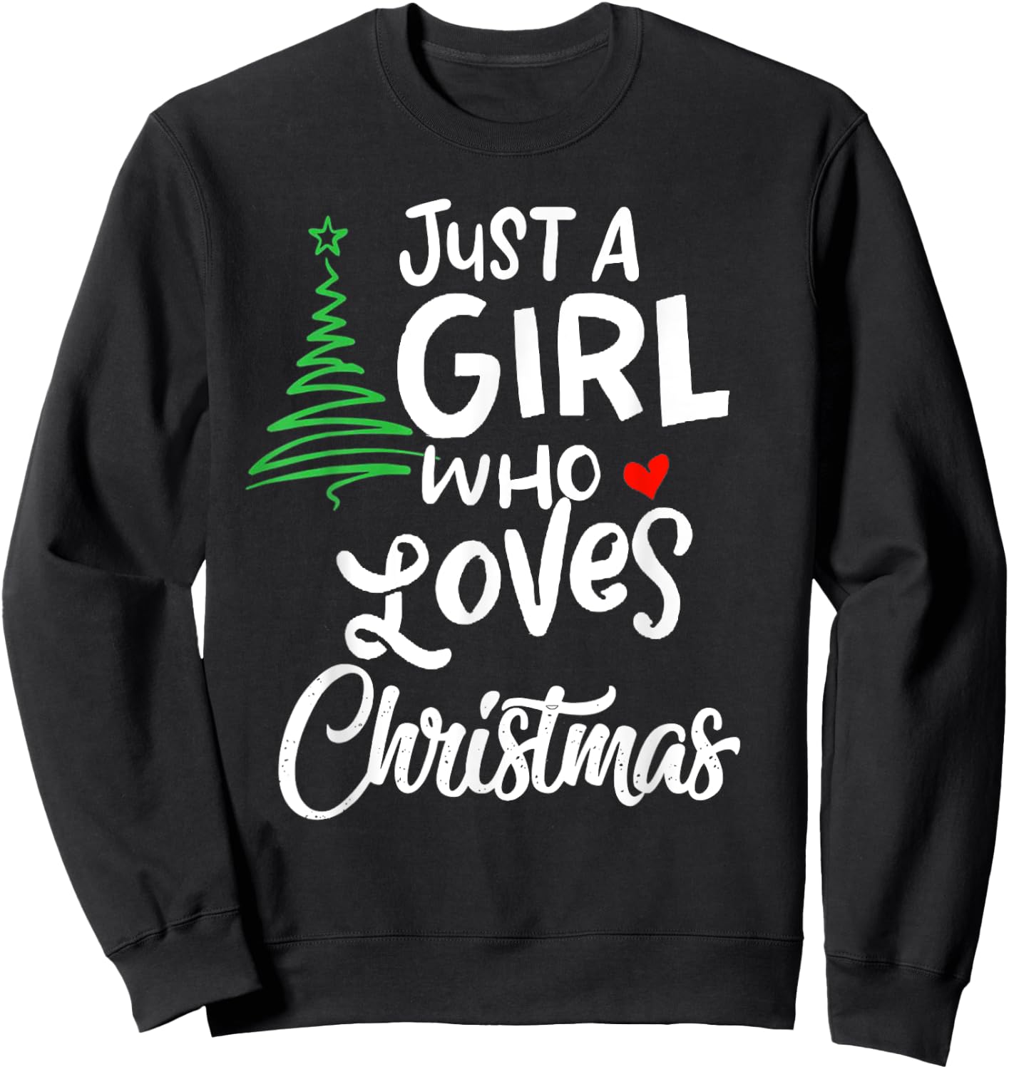 Just a Girl who Loves Christmas a Gift XMAS Sweatshirt - Sweatshirt | Black
