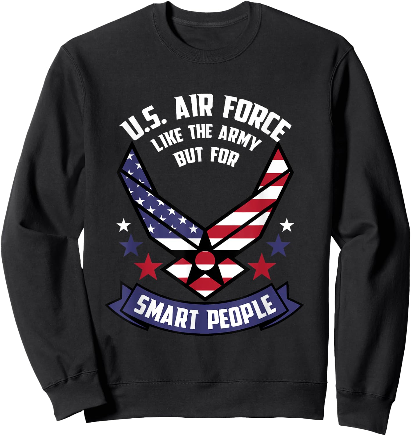 Funny US Air Force Gift Men Women Cool Army For Smart People Sweatshirt - Sweatshirt | Black
