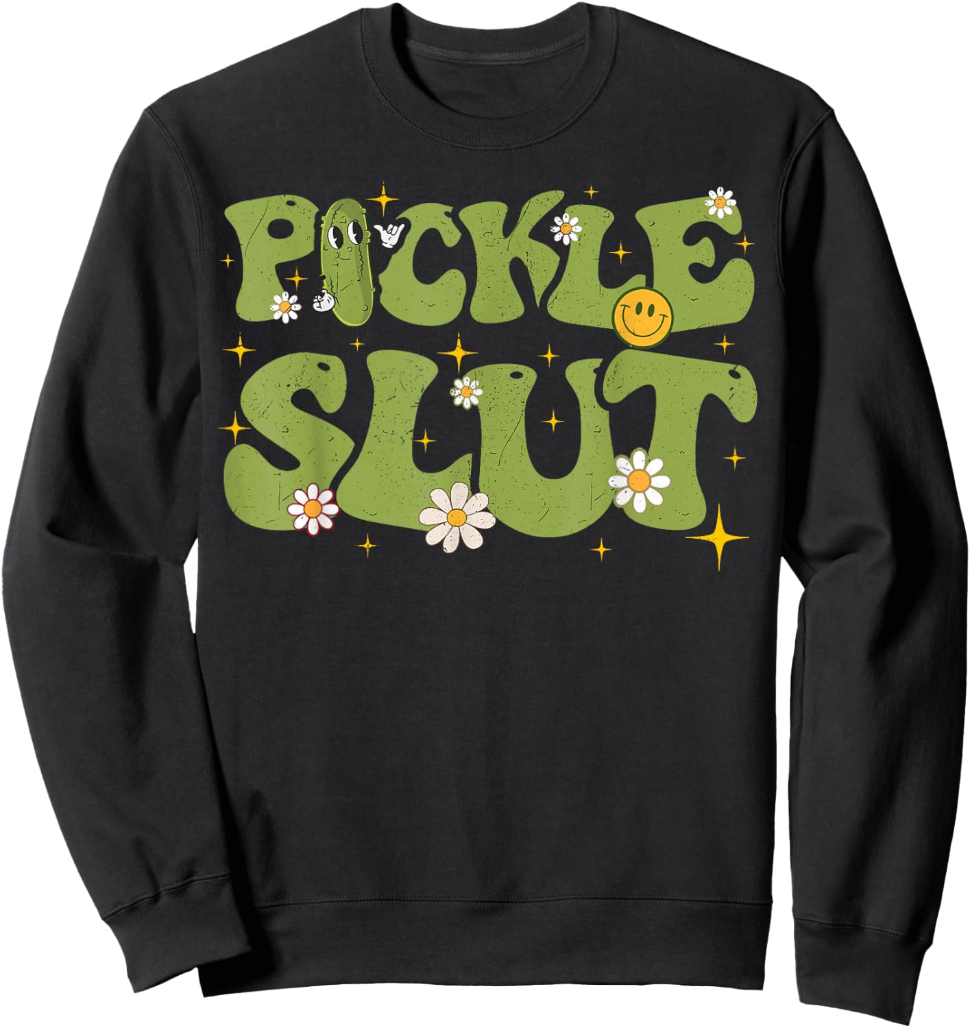 Pickle slut Groovy Sarcastic Funny Saying Girl Loves Pickles Sweatshirt - Sweatshirt | Black