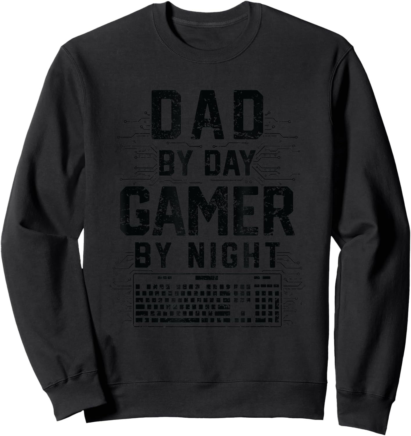 Dad By Day Gamer By Night, Funny Father's Day Gaming gift Sweatshirt - Sweatshirt | Black